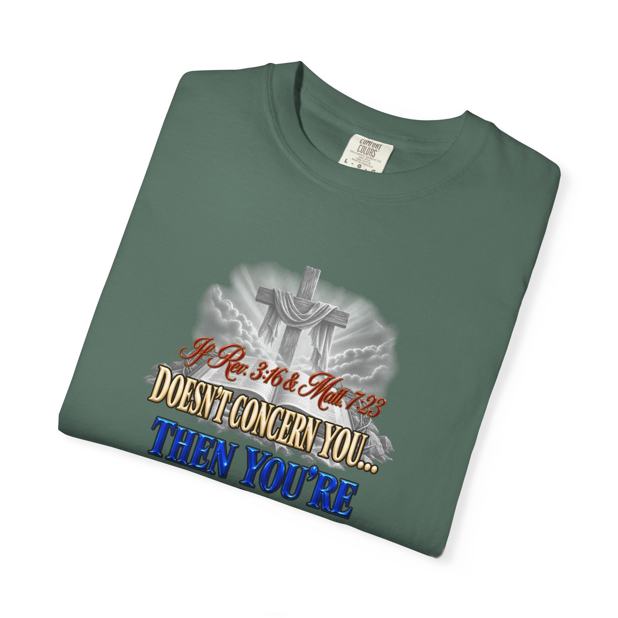 Christian Message T-Shirt — “If Rev. 3:16 & Matt. 7:23 Doesn’t Concern You, Then You’re Not Saved” (Full Armor of God)