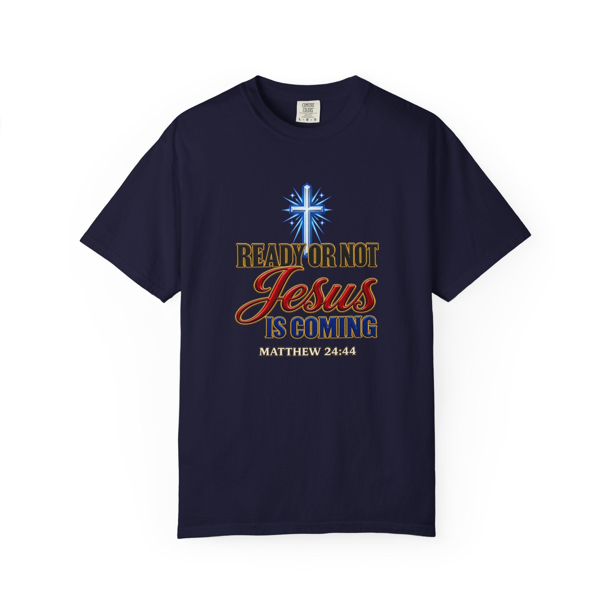 Christian T-Shirt — "Ready or Not Jesus Is Coming" Bible Verse Tee (Matthew 24:44)