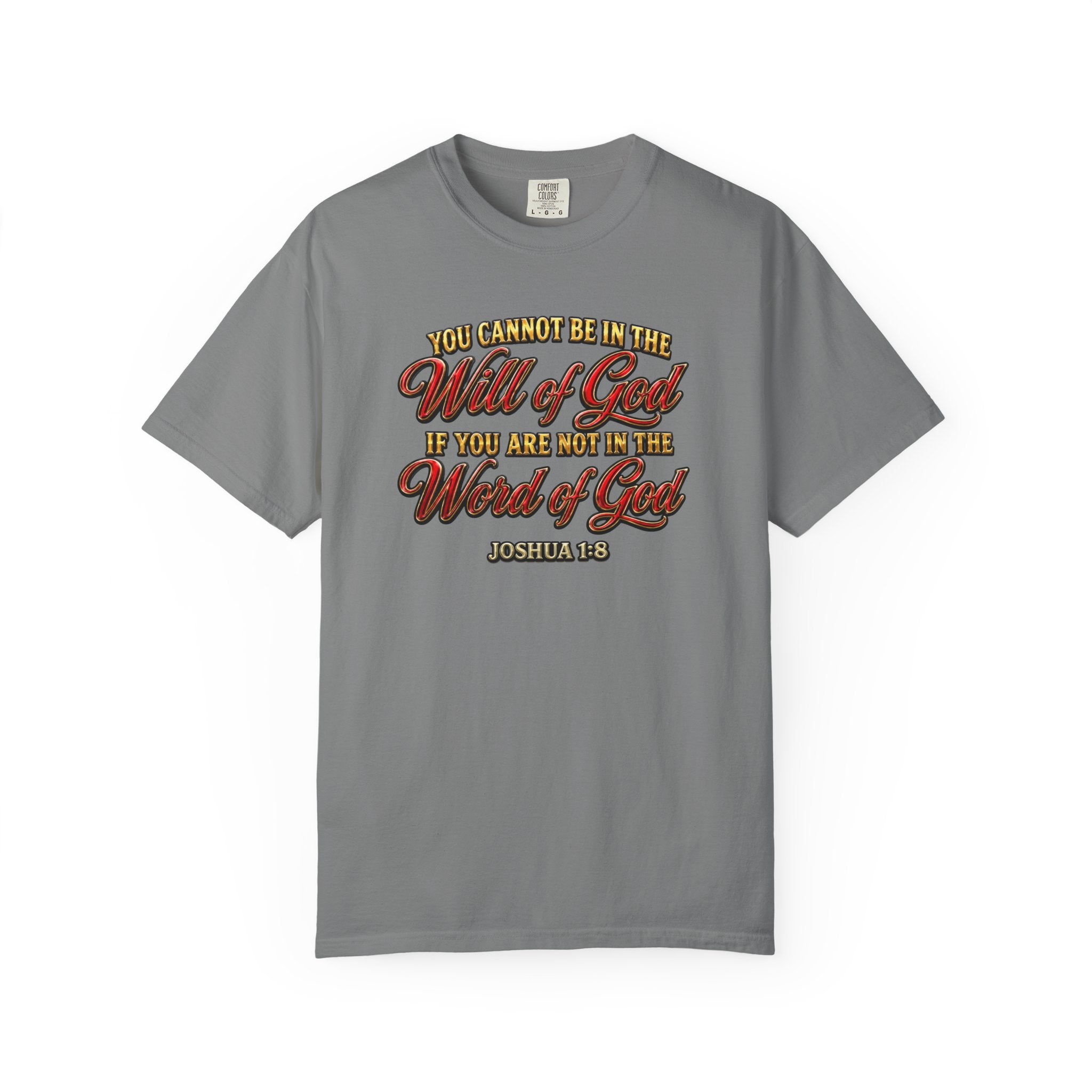 Will of God Christian T-Shirt — "You Cannot Be In The Will of God If You Are Not In The Word of God"