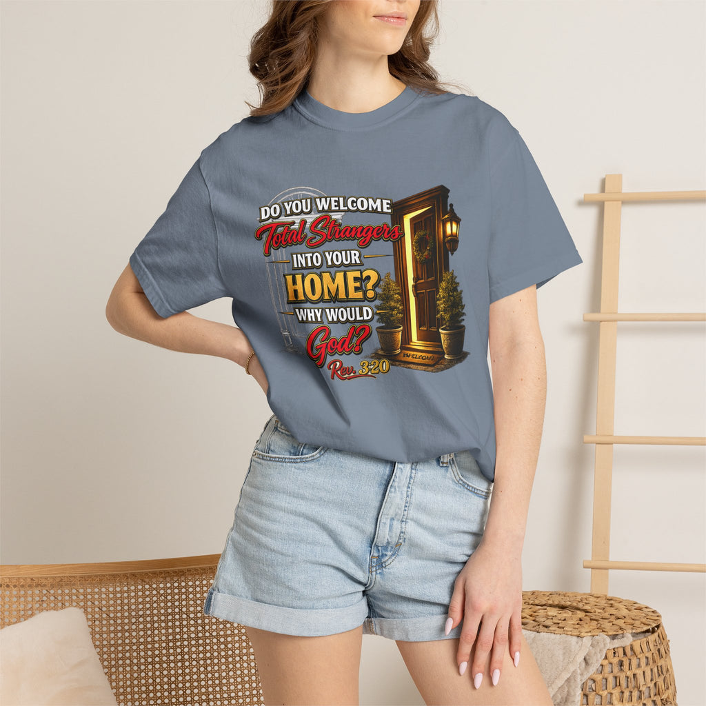 T-Shirt — "Do You Welcome This Stranger Into Your Home?" Faith-Based Graphic Tee