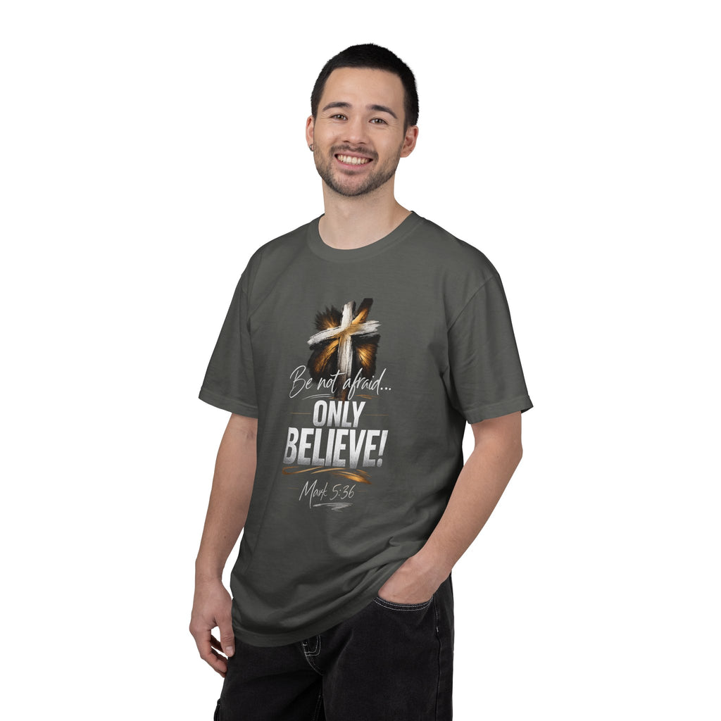 Only Believe! Christian Cross T-Shirt — Be Not Afraid - Dark Colors