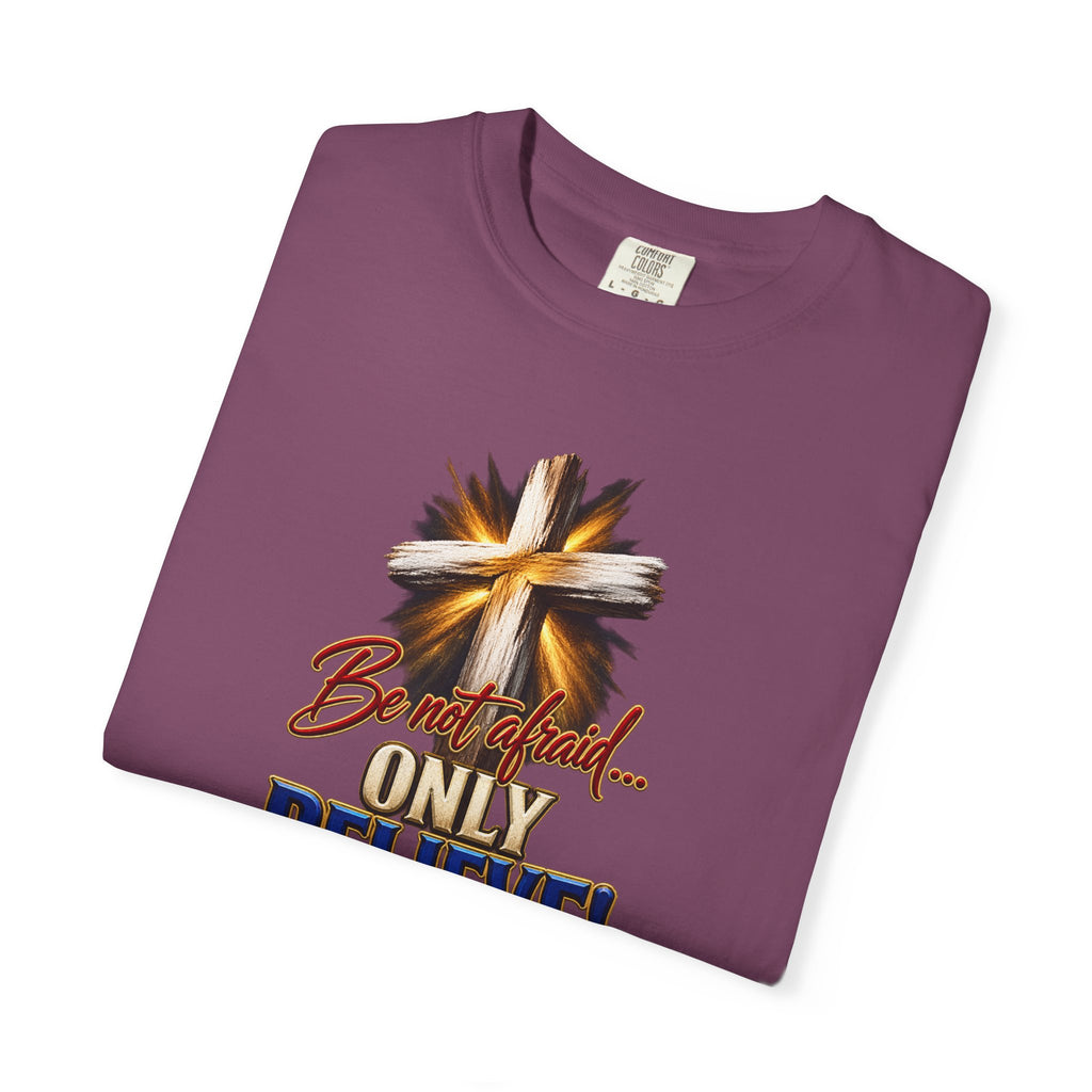 Only Believe Cross T-Shirt — Mark 5:36 Christian Faith Tee