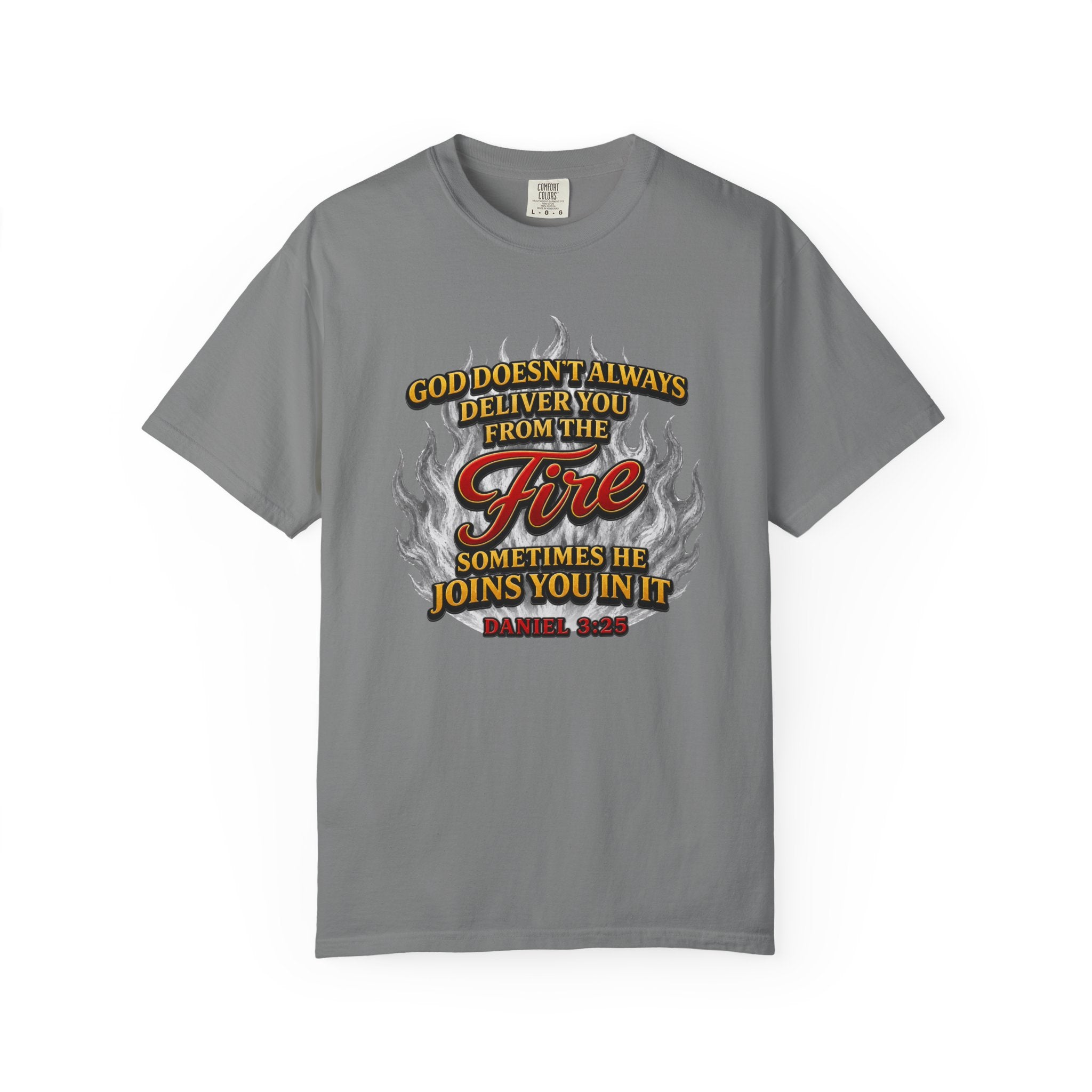 Christian Flame T-Shirt — "God Doesn’t Always Deliver You From the Fire" Faith Tee