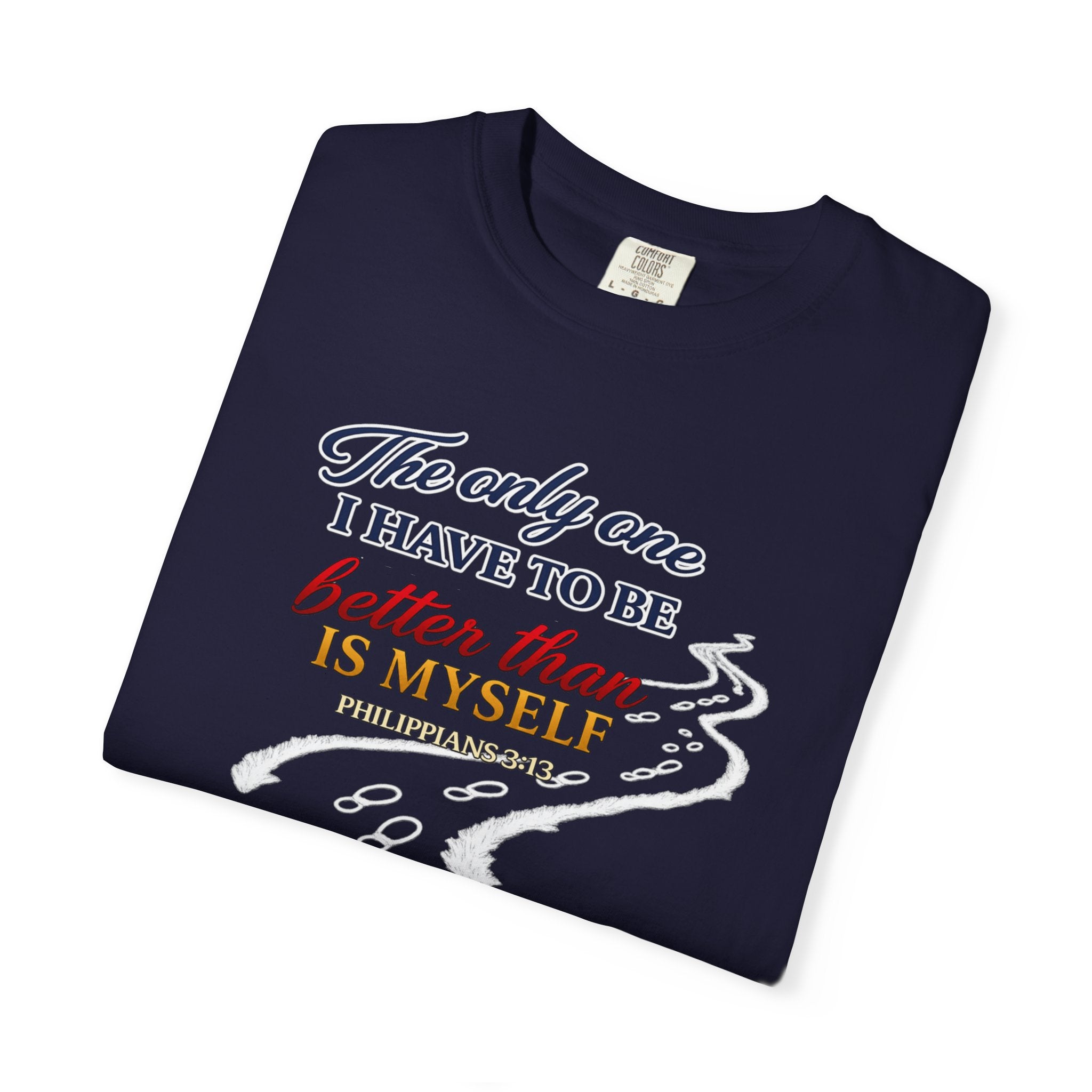 Inspirational Graphic T-Shirt — "The only one I have to be better than is myself"