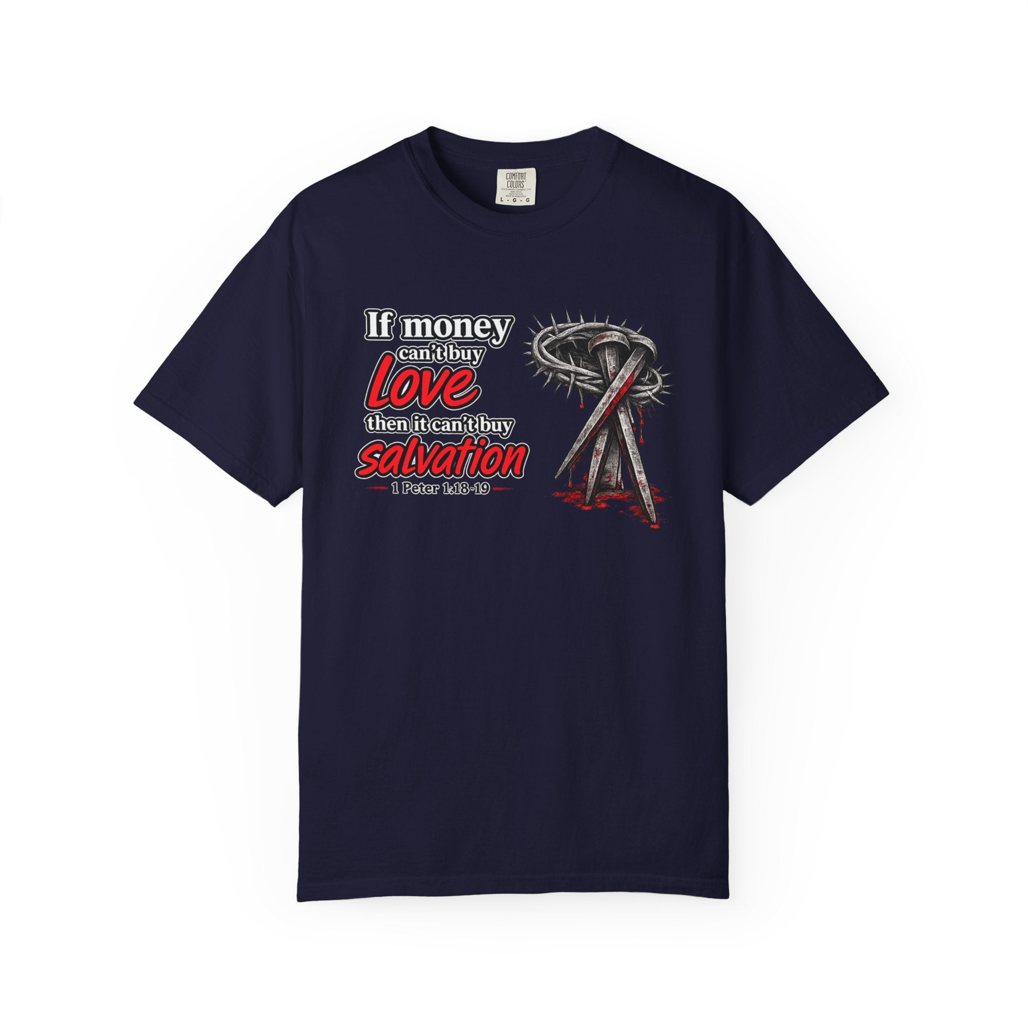 Christian Salvation T-Shirt — “If Money Can’t Buy Love, Then It Can’t Buy Salvation” Faith Graphic Tee