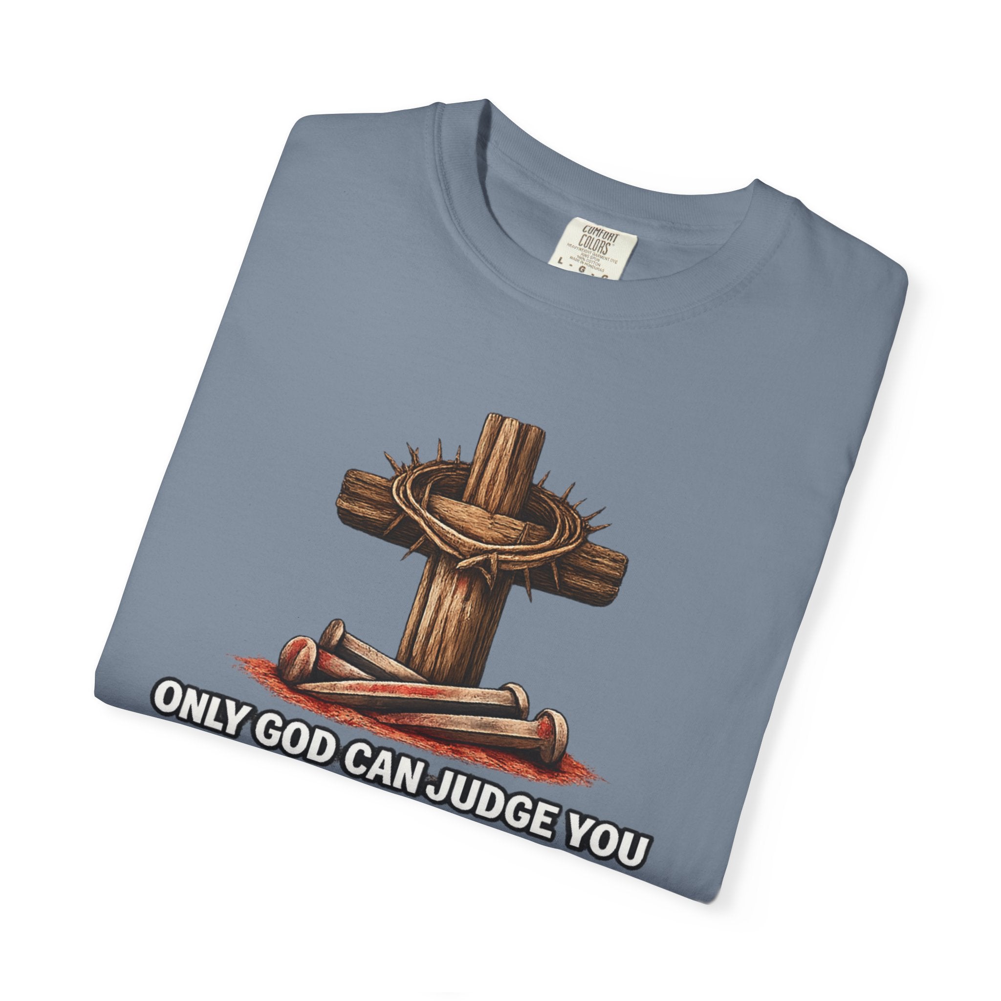 T-Shirt — 'Only God Can Judge You, Scare the Hell Out of You' Cross Design