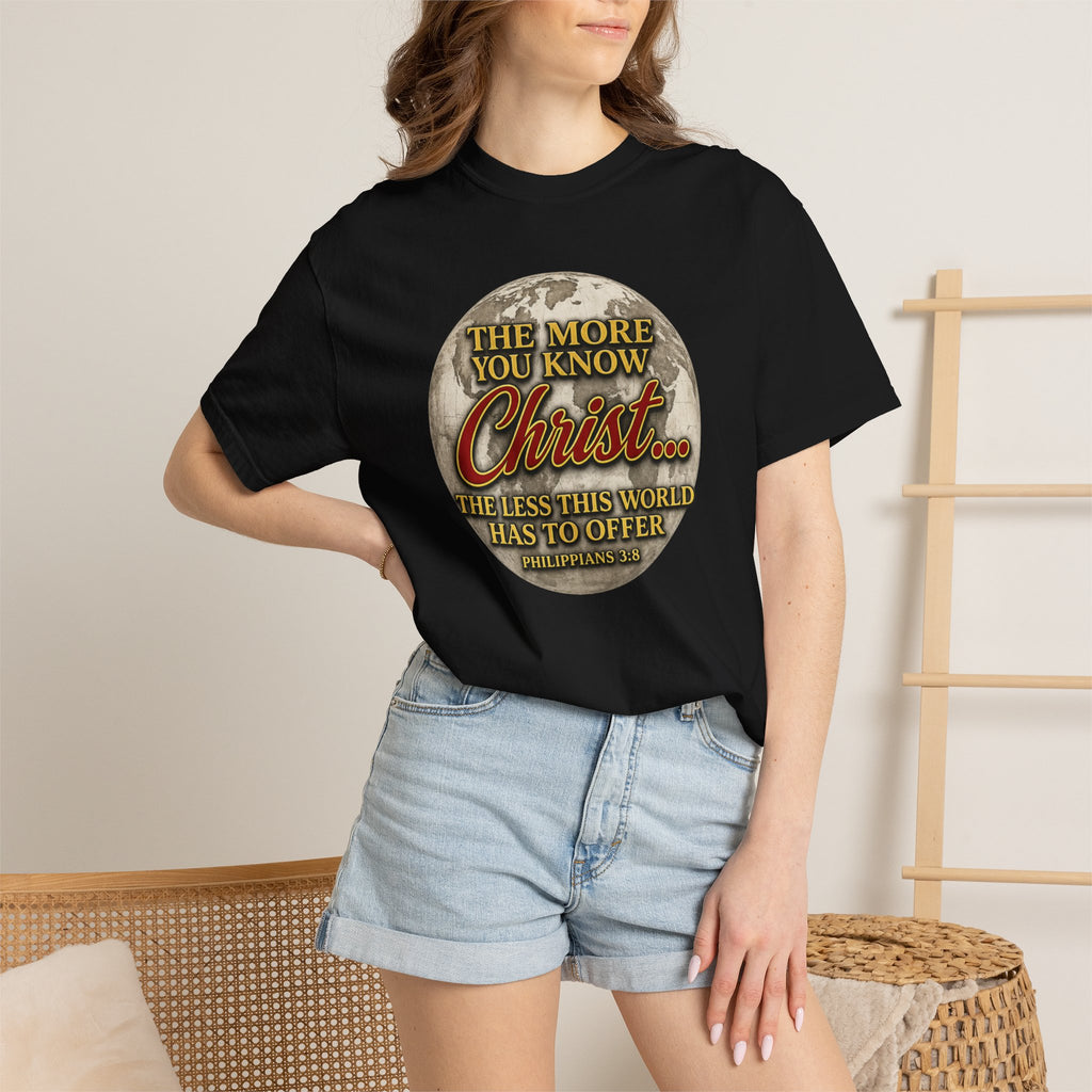 Christian T-Shirt — “The More You Know Christ” Inspirational Faith Tee