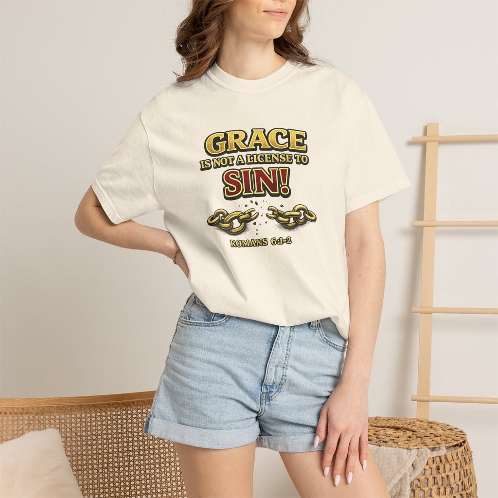 Christian Message T-Shirt — "Grace Is Not A License To Sin" Romans 6:14