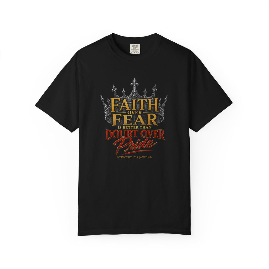 Faith Over Fear Crown T-Shirt – Christian Inspirational Tee (Faith Over Fear, Doubt Over Pride)
