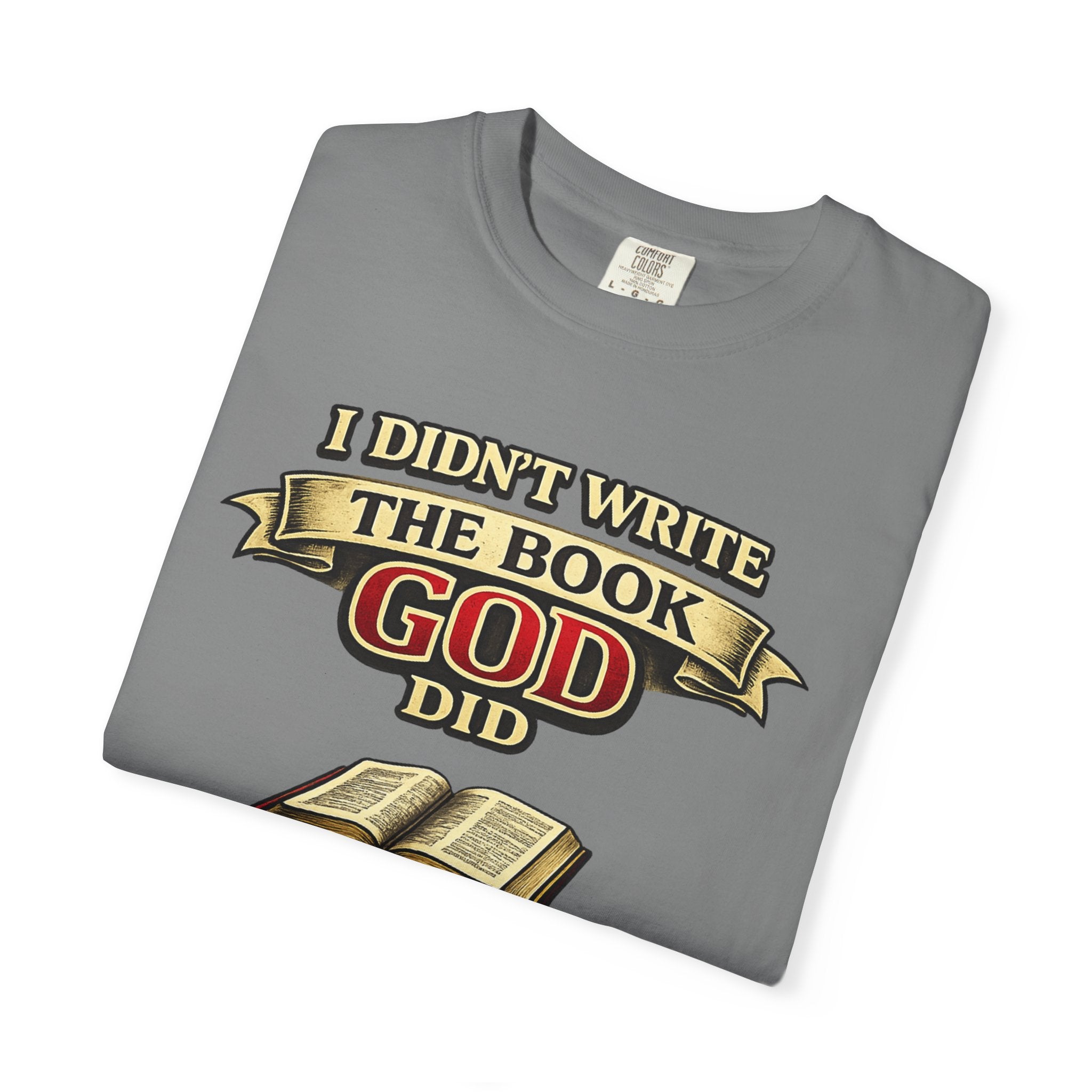Christian T-Shirt — "I Didn't Write the Book, God Did" (2 Timothy 3:16)