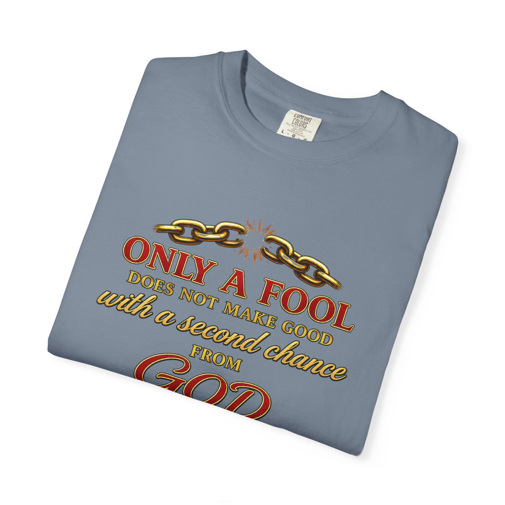 Christian T-Shirt — "Only a Fool... From God" Scripture Graphic Tee