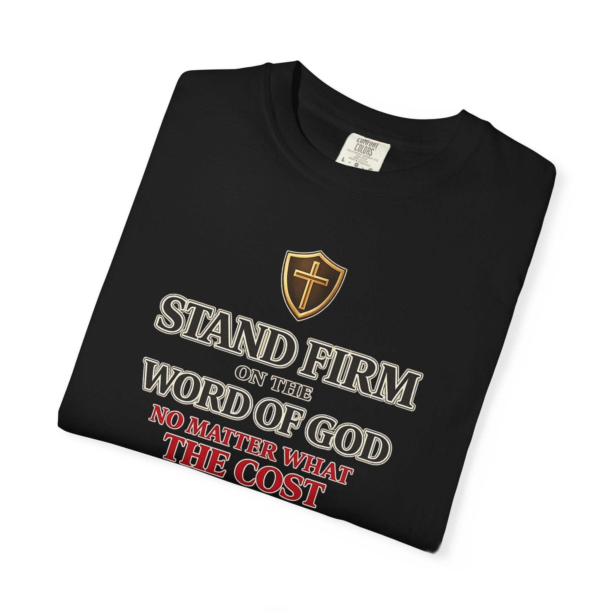 Stand Firm on the Word of God T-Shirt — Ephesians 6:13 Christian Faith Tee