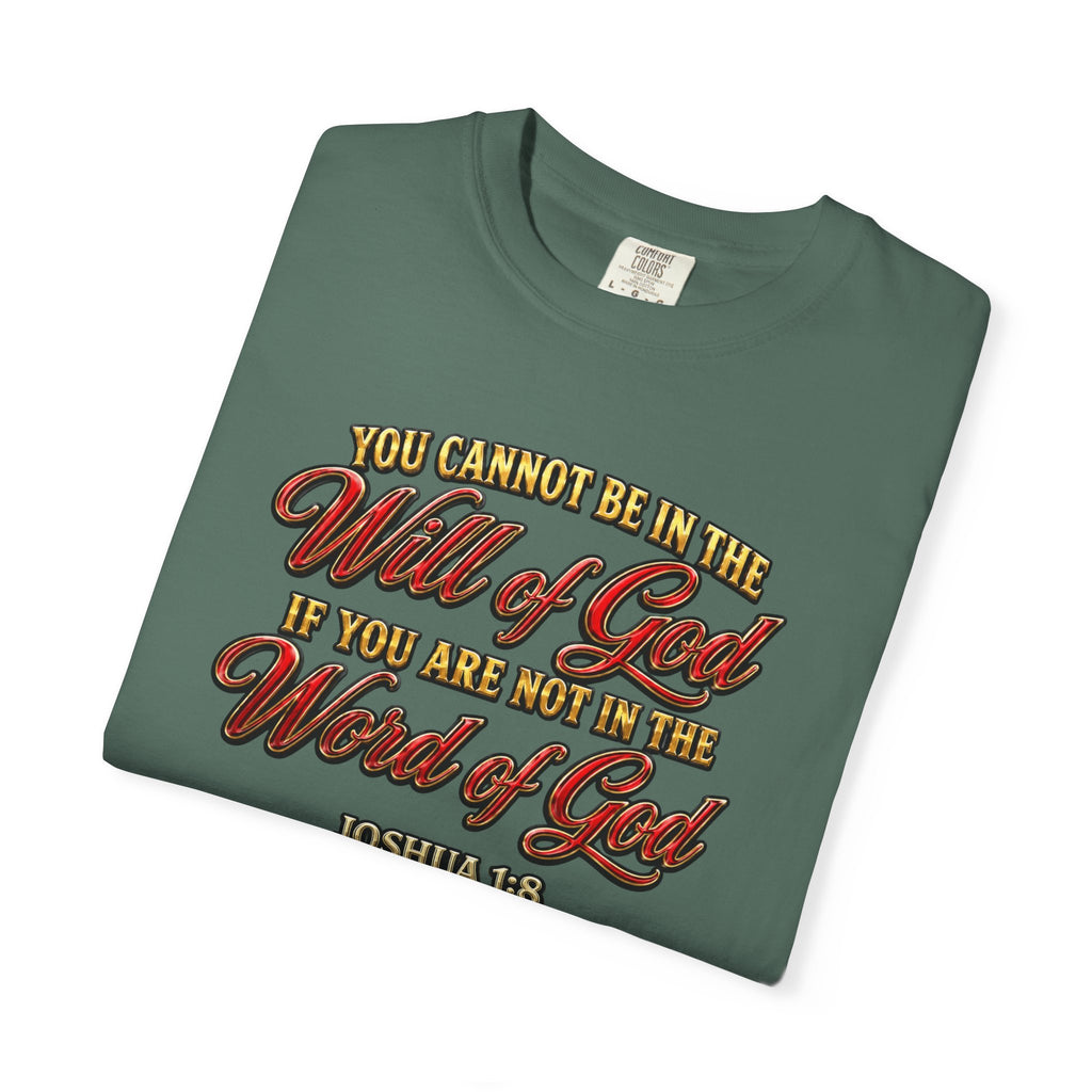 Will of God Christian T-Shirt — "You Cannot Be In The Will of God If You Are Not In The Word of God"