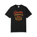 Inspirational Scripture T-Shirt — "Greater is He that is in you" 1 John 4:4