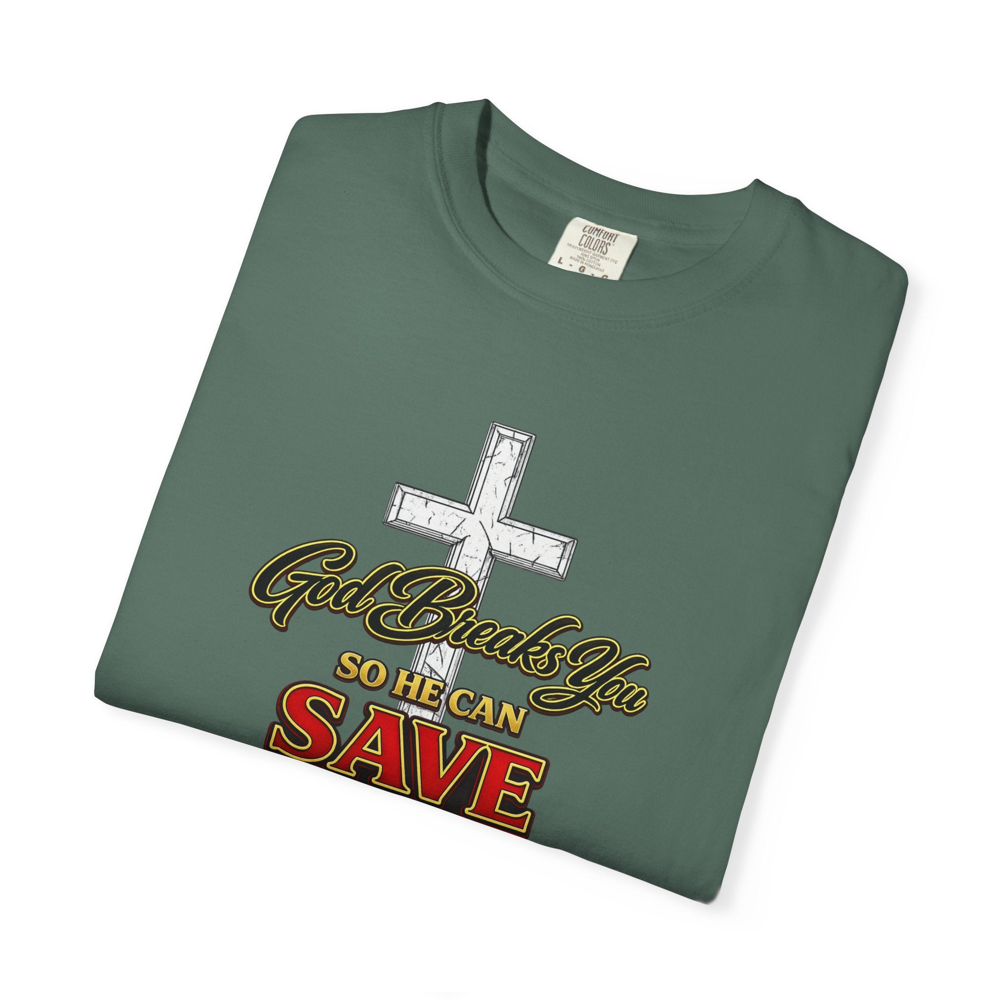 Christian Cross T-Shirt — "God Broke In So He Can Save You" (Psalms 34:19)
