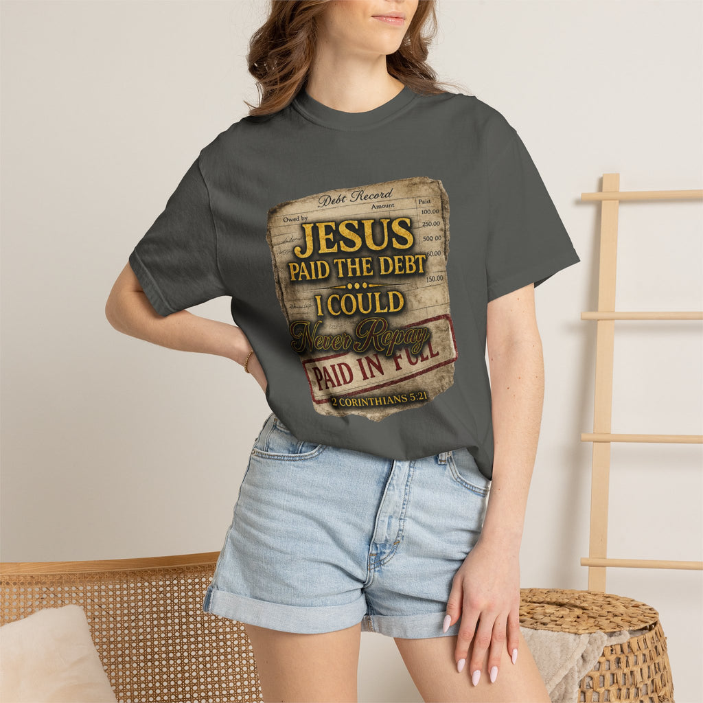 Christian T-Shirt — "Jesus Paid the Debt I Couldn’t" Faith Tee (Paid in Full)