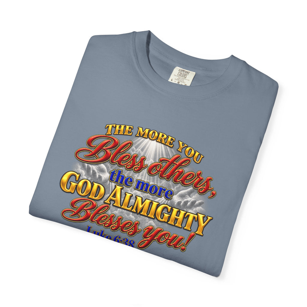 Bless Others Gospel T-Shirt — "The more you bless others, the more God Almighty blesses you" (Luke 6:38)