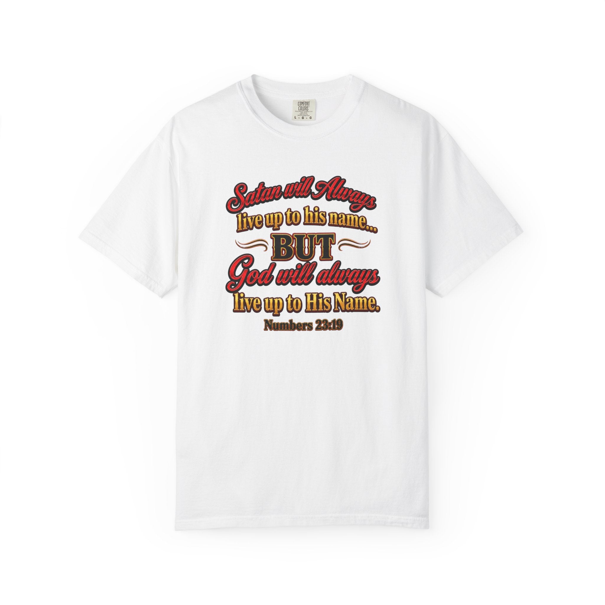 Bible Verse T-Shirt — "God Will Always Live Up to His Name" (Numbers 23:19)