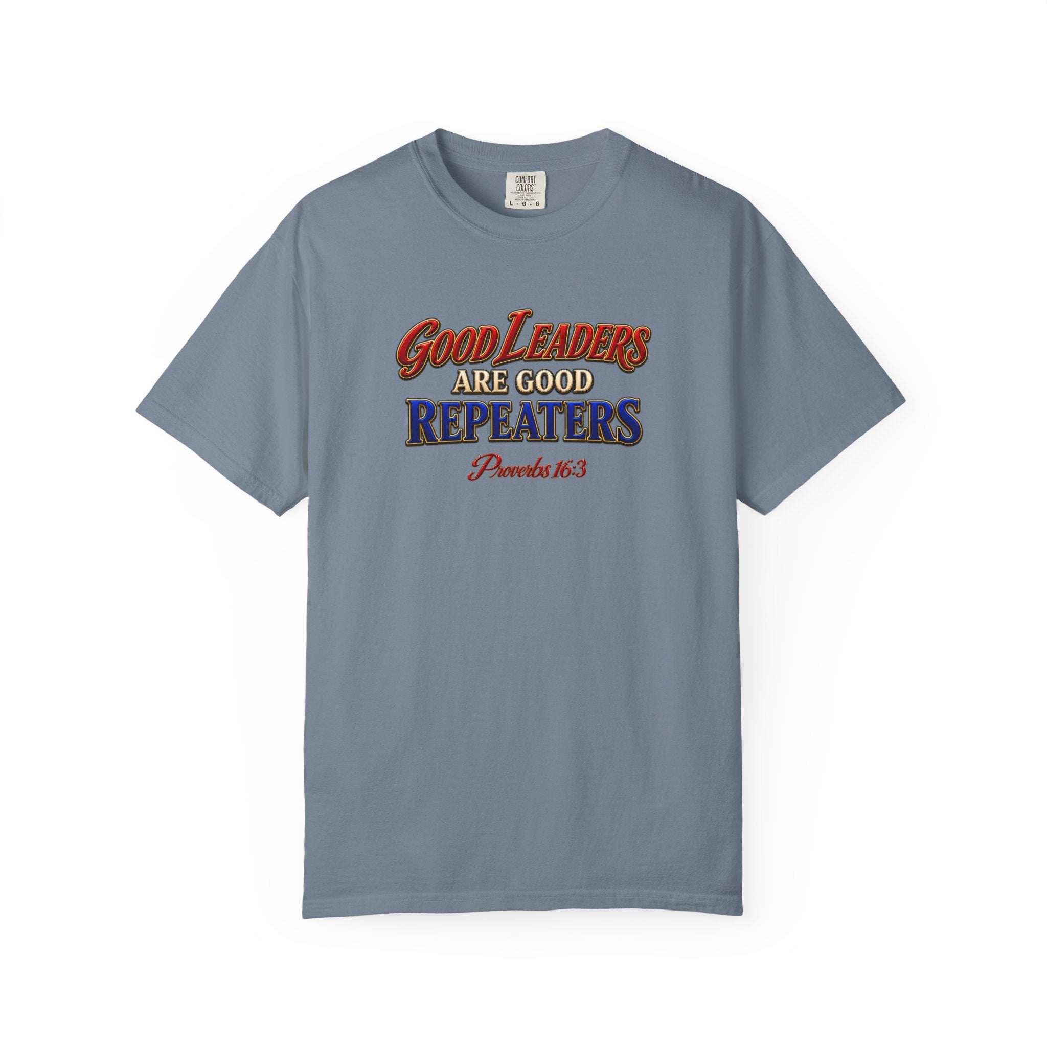 Good Leaders Are Good Repeaters T-Shirt — Proverbs 16:3 Christian Faith Tee (Full Armor of God on Back)