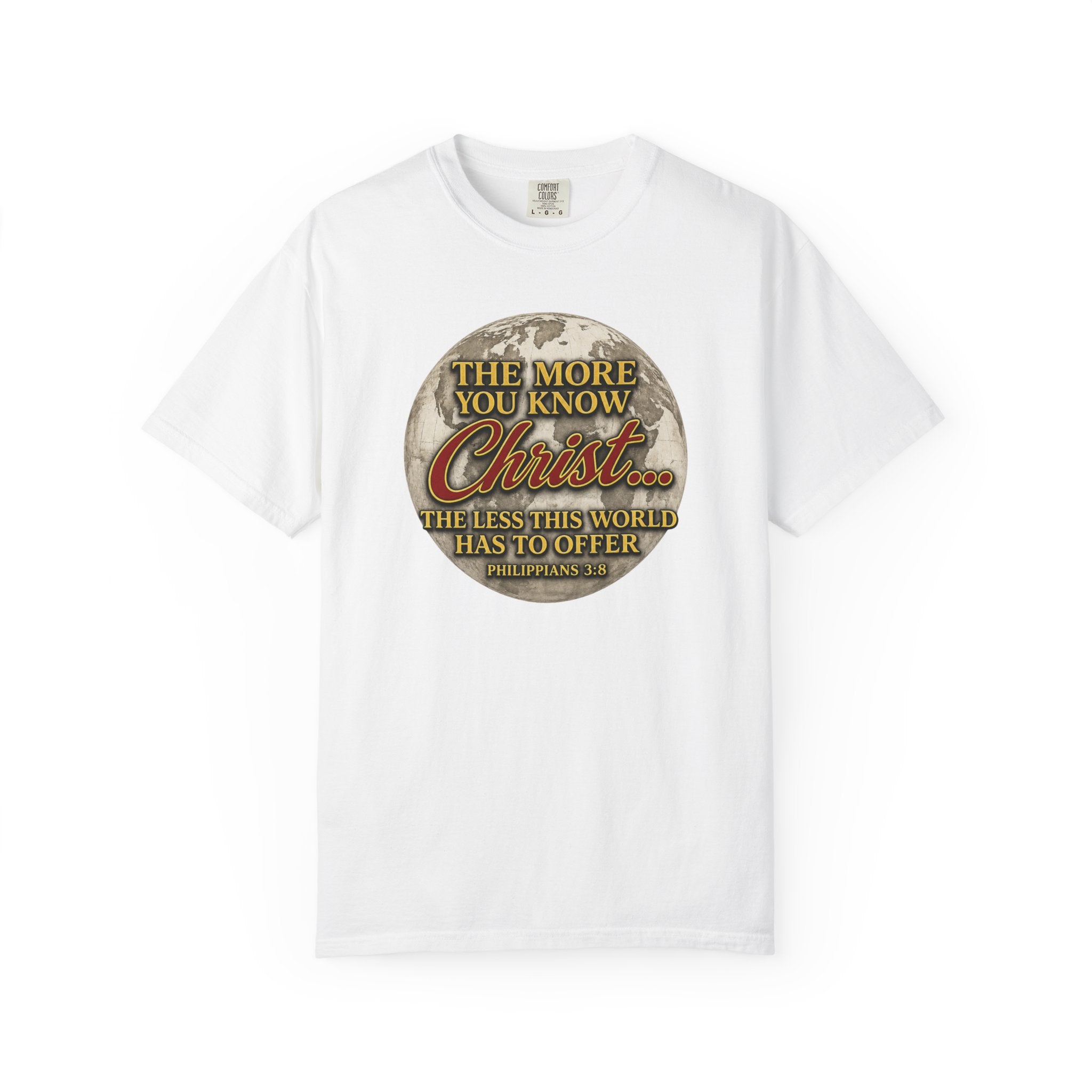 Christian T-Shirt — “The More You Know Christ” Inspirational Faith Tee
