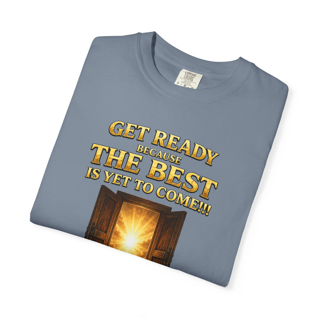 Religious T-Shirt — "Get Ready Because The Best Is Yet To Come" Revelation 21:4 Inspirational Tee