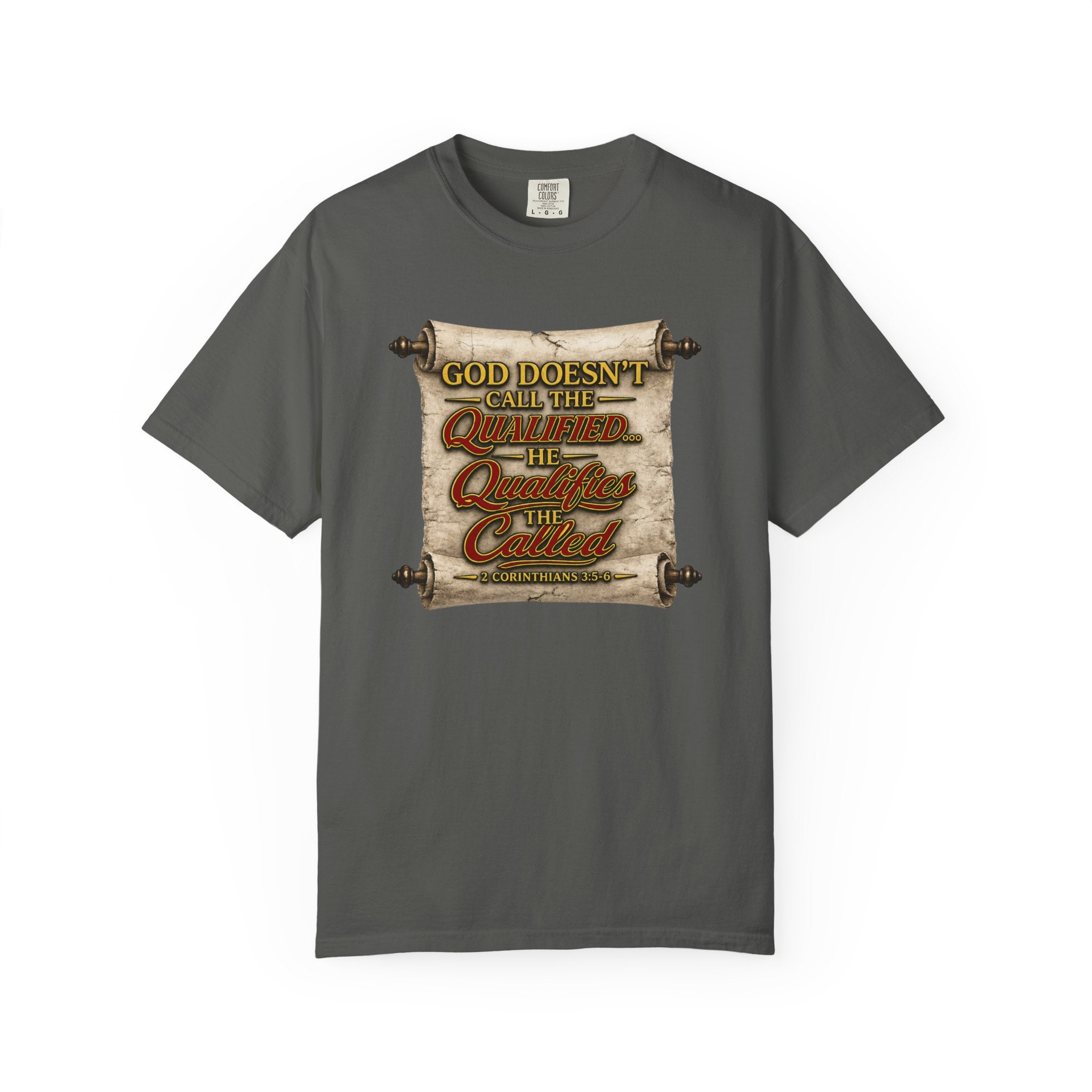 T-Shirt — "God Doesn't Call the Qualified, He Calls the Called" Scroll Christian Graphic