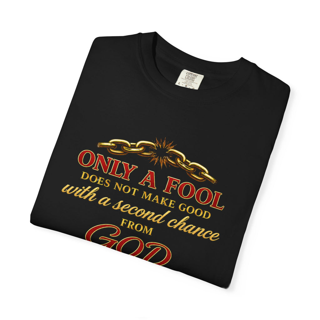 Christian T-Shirt — "Only a Fool... From God" Scripture Graphic Tee