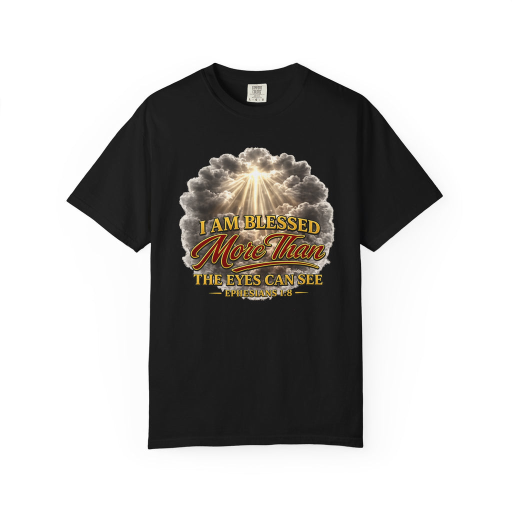 Blessed Beyond Sight T-Shirt — "I Am Blessed More Than The Eyes Can See" Christian Faith Tee