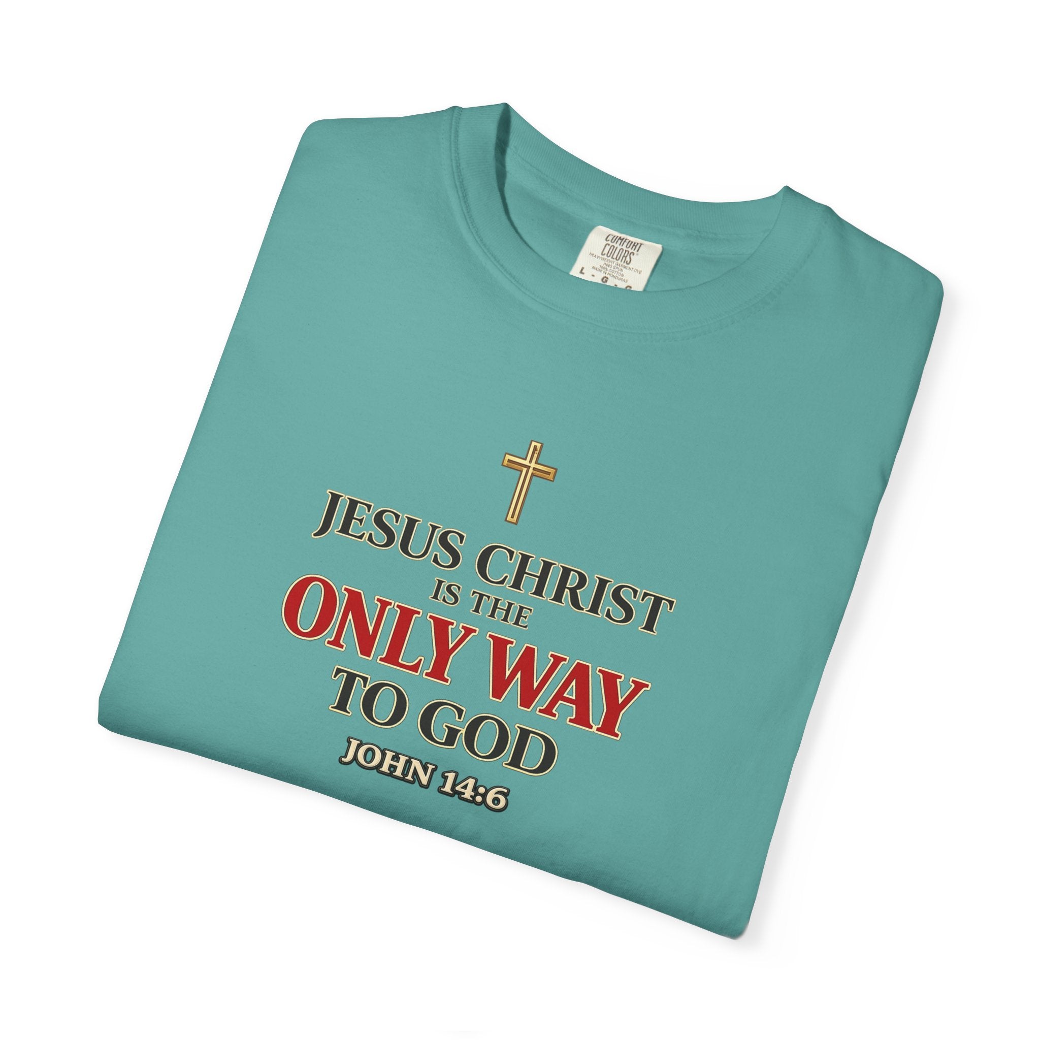 Christian Statement T-Shirt — "Jesus Christ is the Only Way to God" Faith Tee