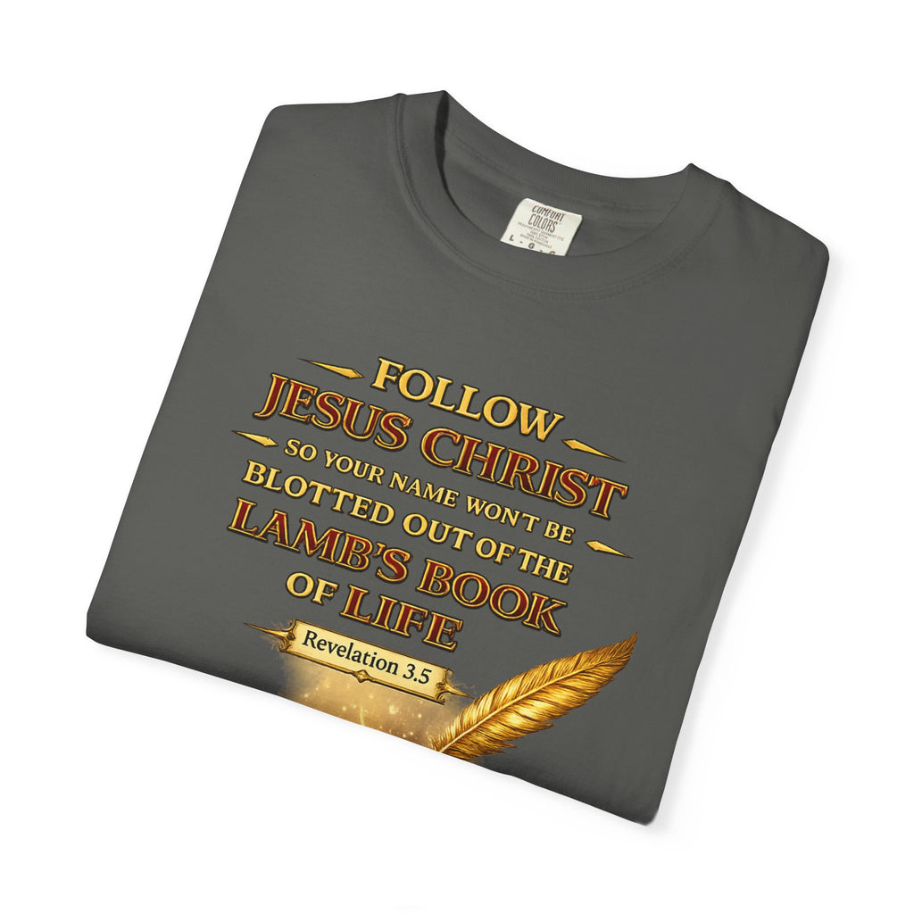 Follow Jesus Christ T-Shirt — "Blotted Out of the Lamb's Book of Life" Religious Christian Tee