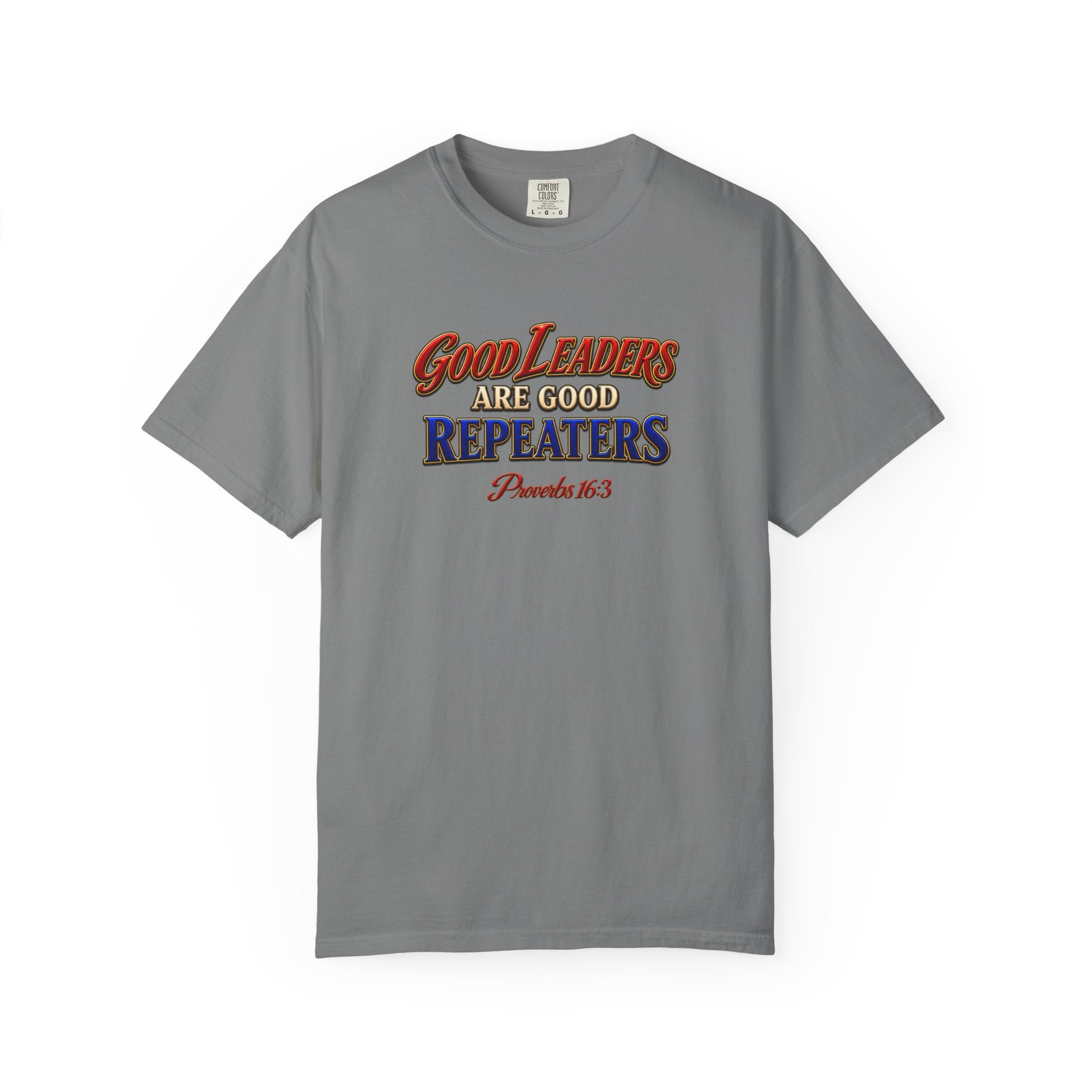 Good Leaders Are Good Repeaters T-Shirt — Proverbs 16:3 Christian Faith Tee (Full Armor of God on Back)