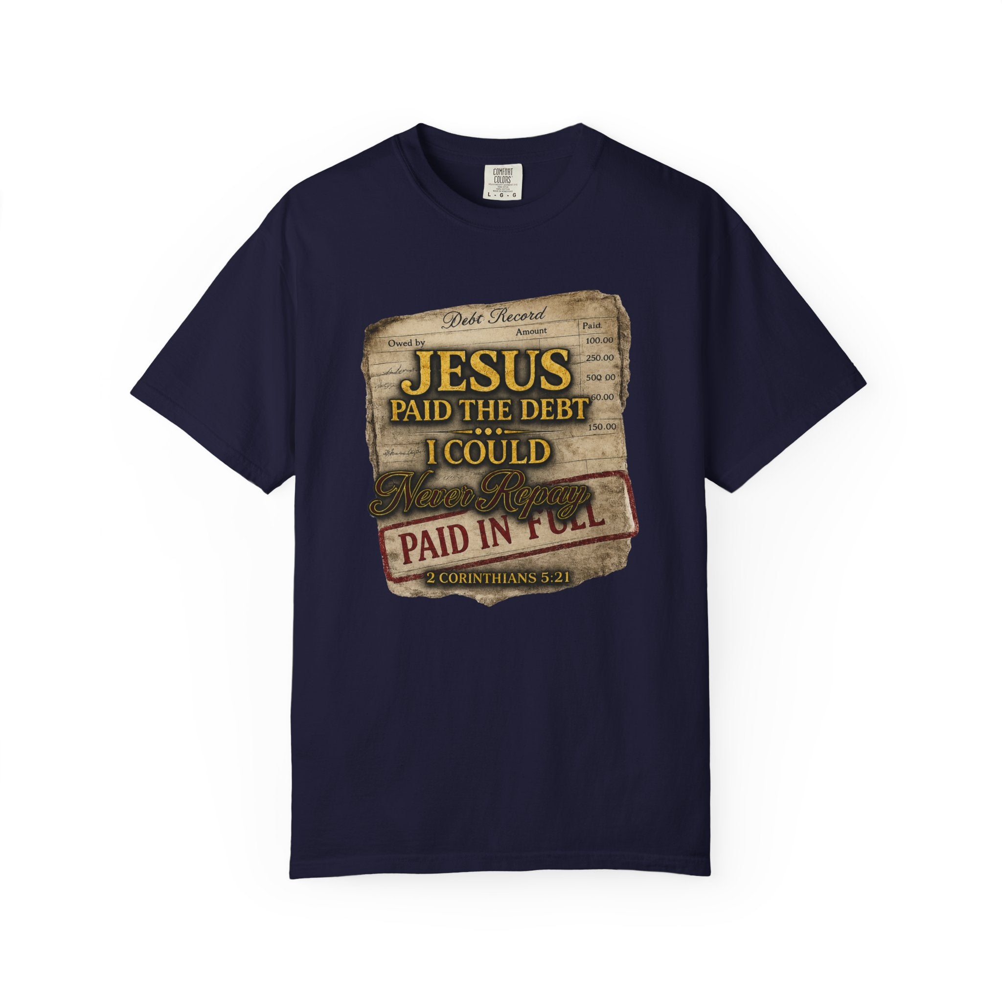 Christian T-Shirt — "Jesus Paid the Debt I Couldn’t" Faith Tee (Paid in Full)