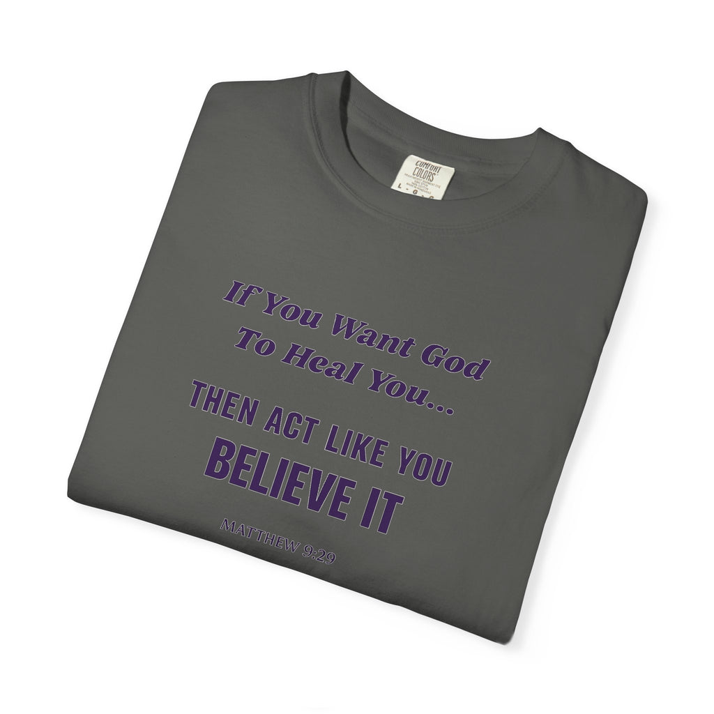 Believe It Tee — Inspirational Christian Faith T-Shirt (Matthew 9:29)