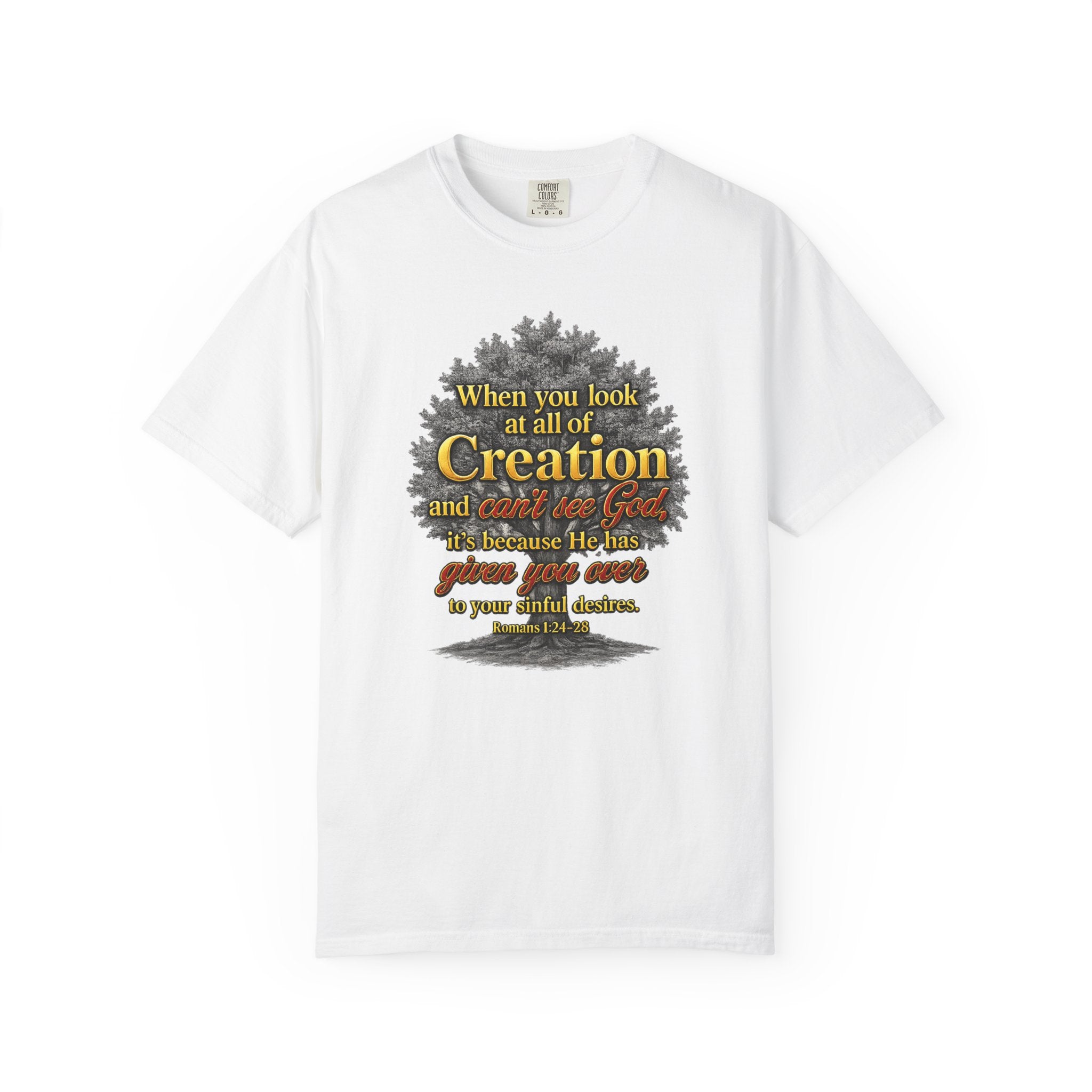 Creation Tree Christian T-Shirt — "When you look at all of Creation" Inspirational Faith Tee
