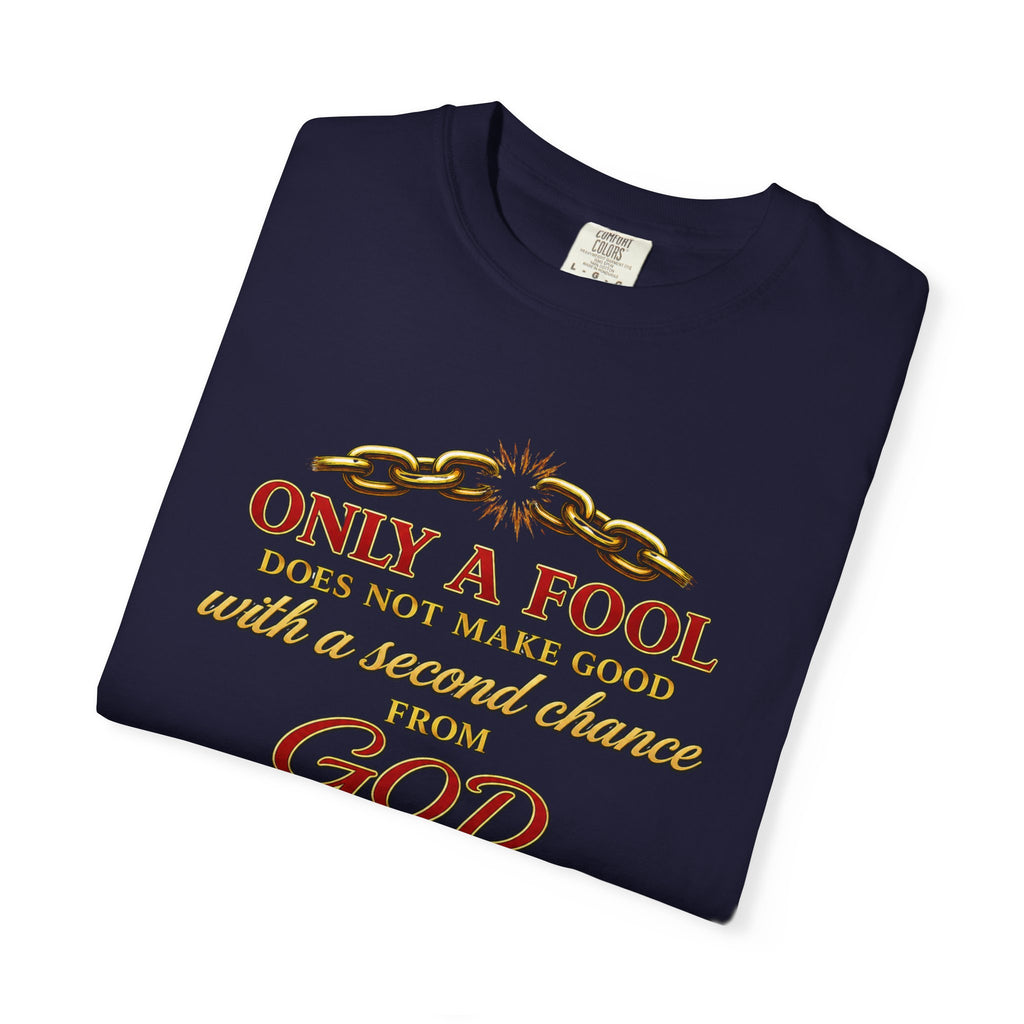 Christian T-Shirt — "Only a Fool... From God" Scripture Graphic Tee