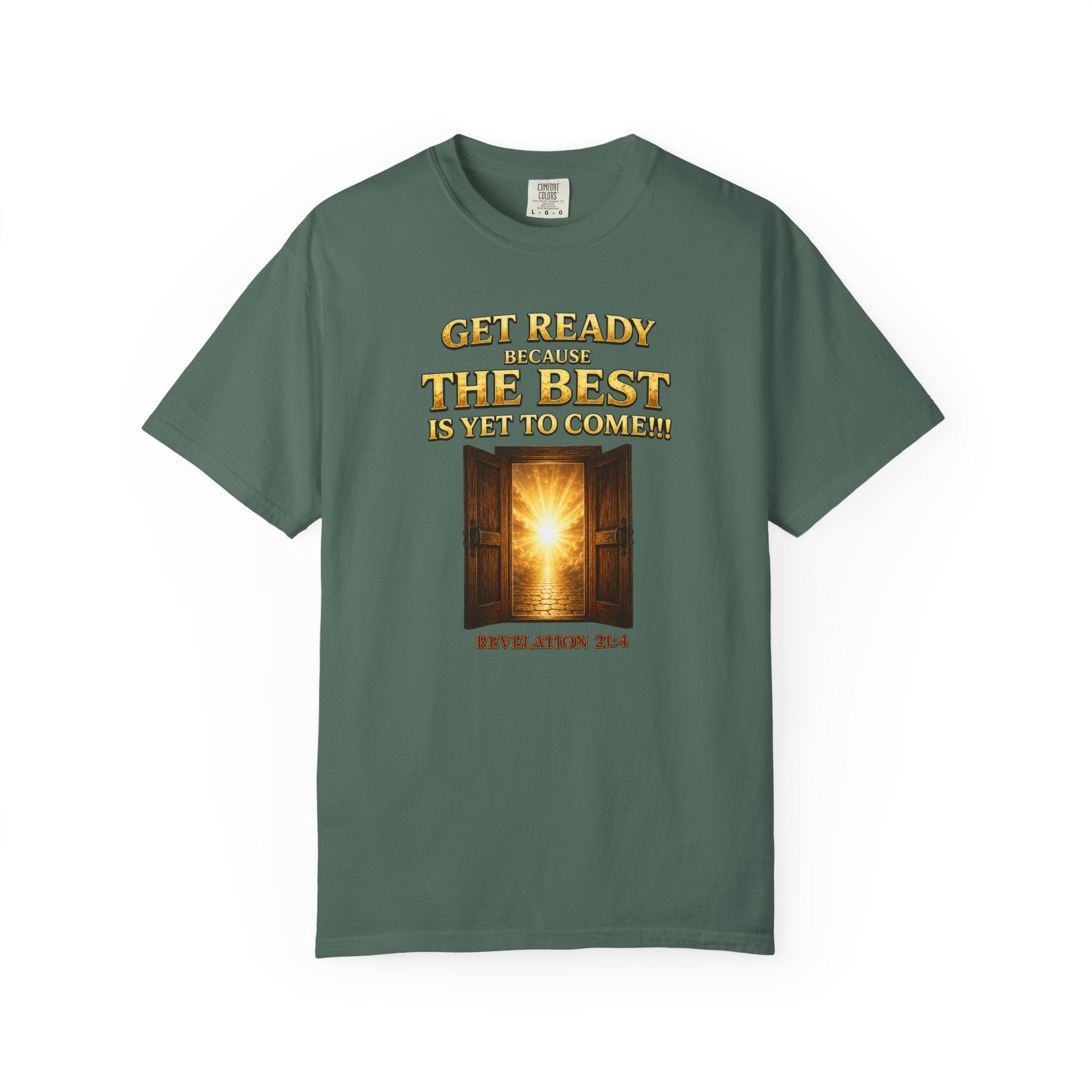 Religious T-Shirt — "Get Ready Because The Best Is Yet To Come" Revelation 21:4 Inspirational Tee