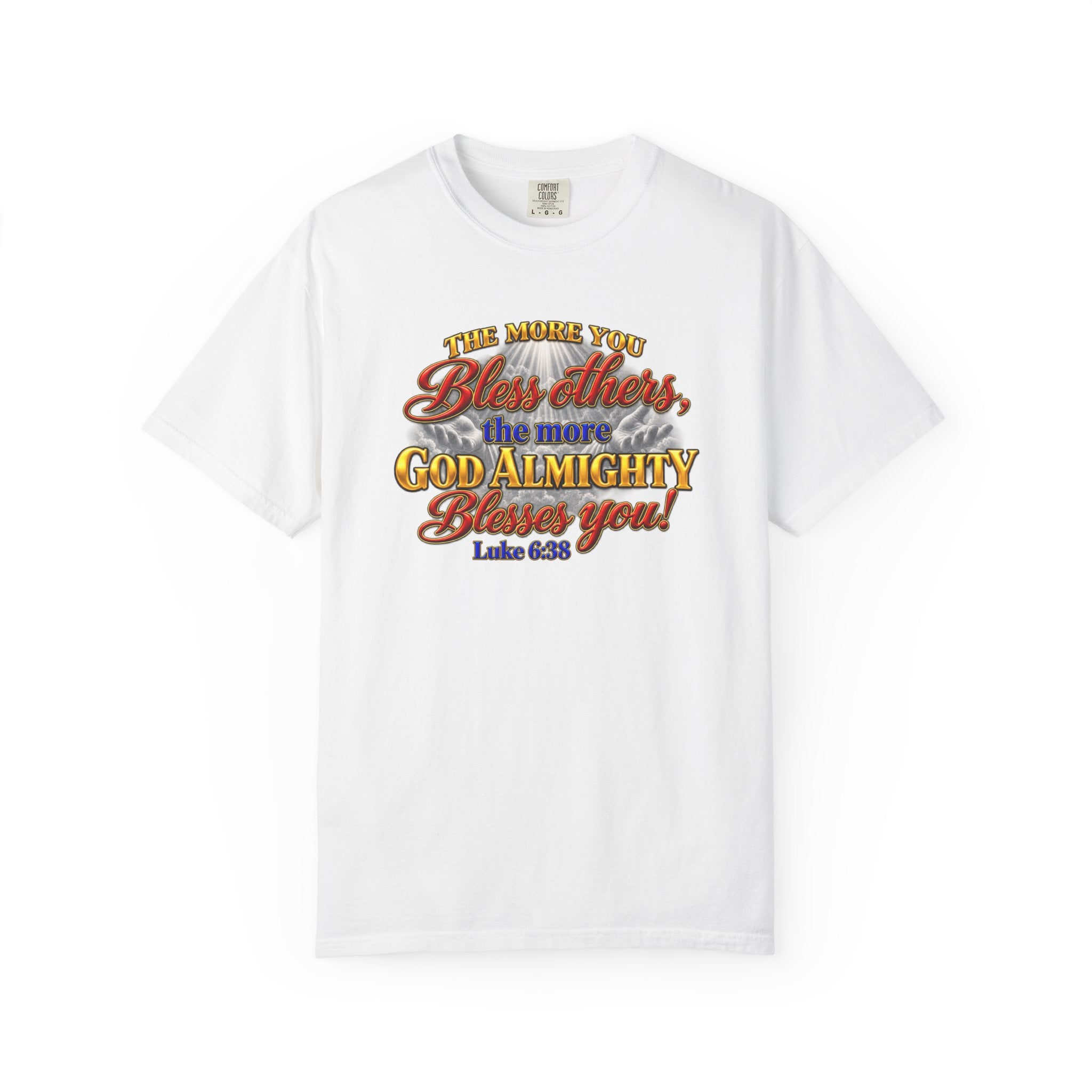 Bless Others Gospel T-Shirt — "The more you bless others, the more God Almighty blesses you" (Luke 6:38)