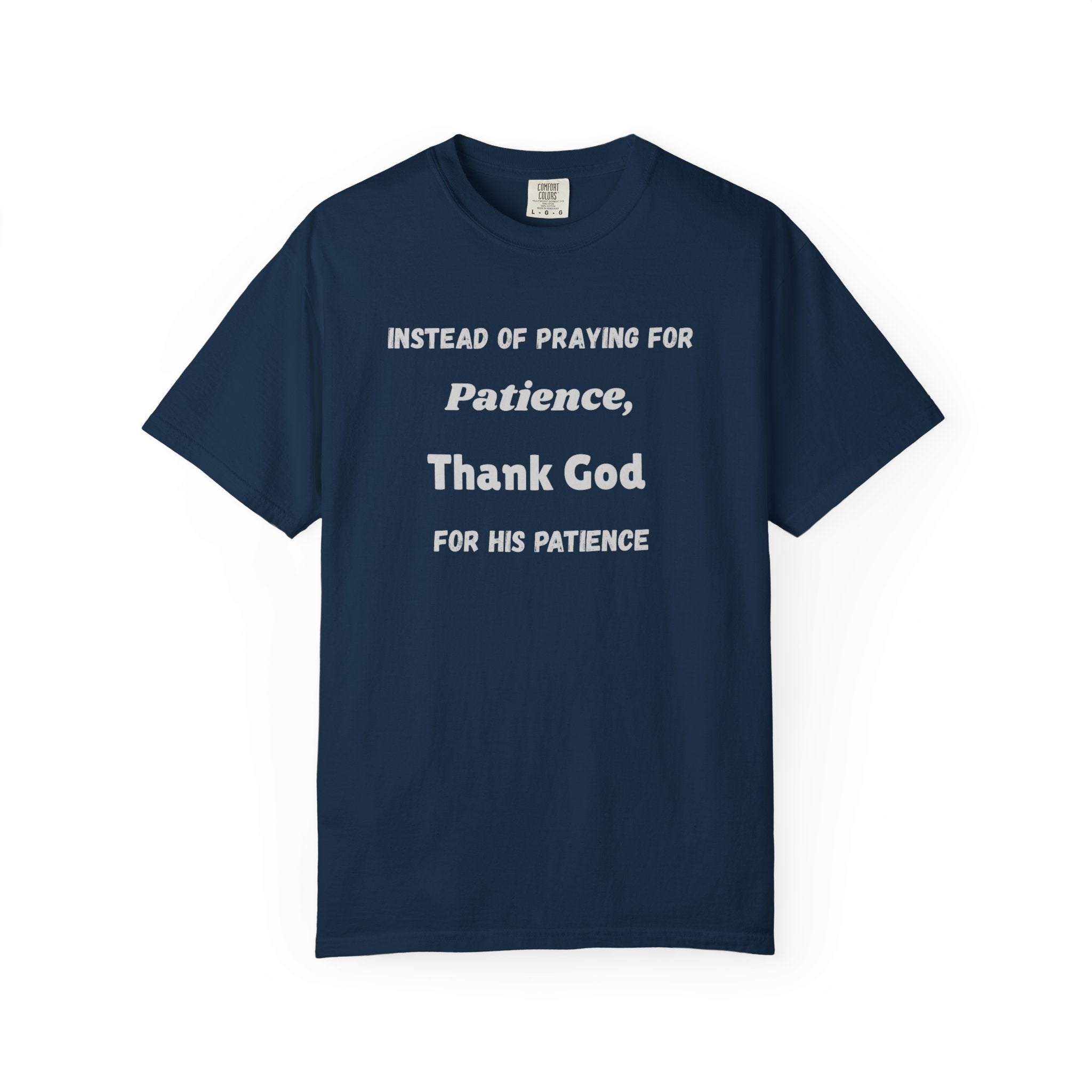 "Instead Of Praying For Patience" Faith Tee - All Colors