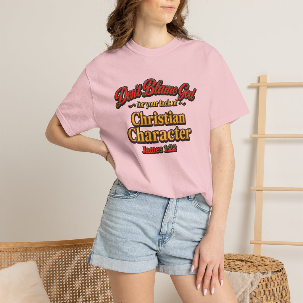 Christian Character T-Shirt — "Don't Blame God" James 1:12 Faith Tee