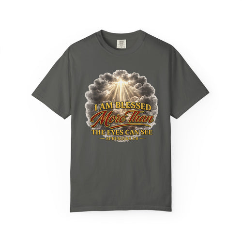 Blessed Beyond Sight T-Shirt — "I Am Blessed More Than The Eyes Can See" Christian Faith Tee
