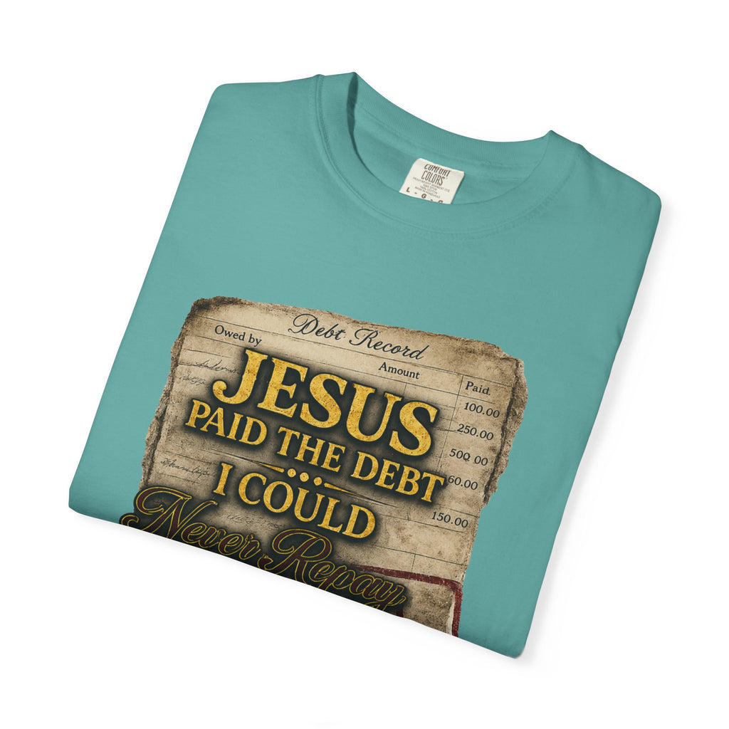 Christian T-Shirt — "Jesus Paid the Debt I Couldn’t" Faith Tee (Paid in Full)