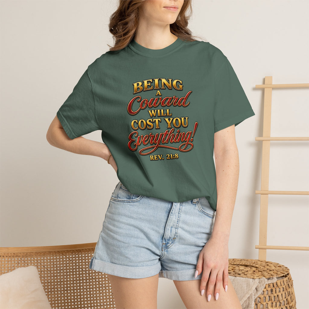 T-Shirt — "Being Coward Will Cost You Everything!" Christian Statement Tee