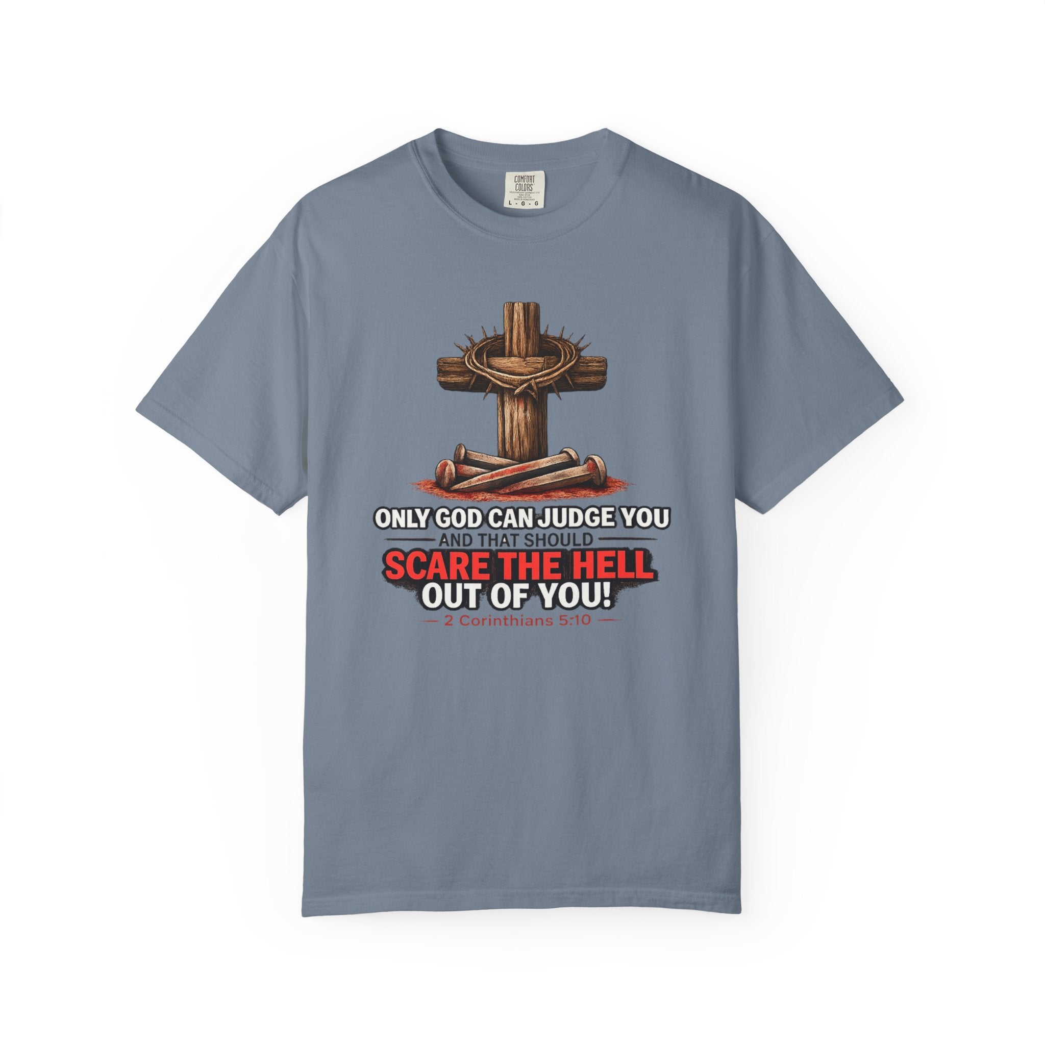 T-Shirt — 'Only God Can Judge You, Scare the Hell Out of You' Cross Design
