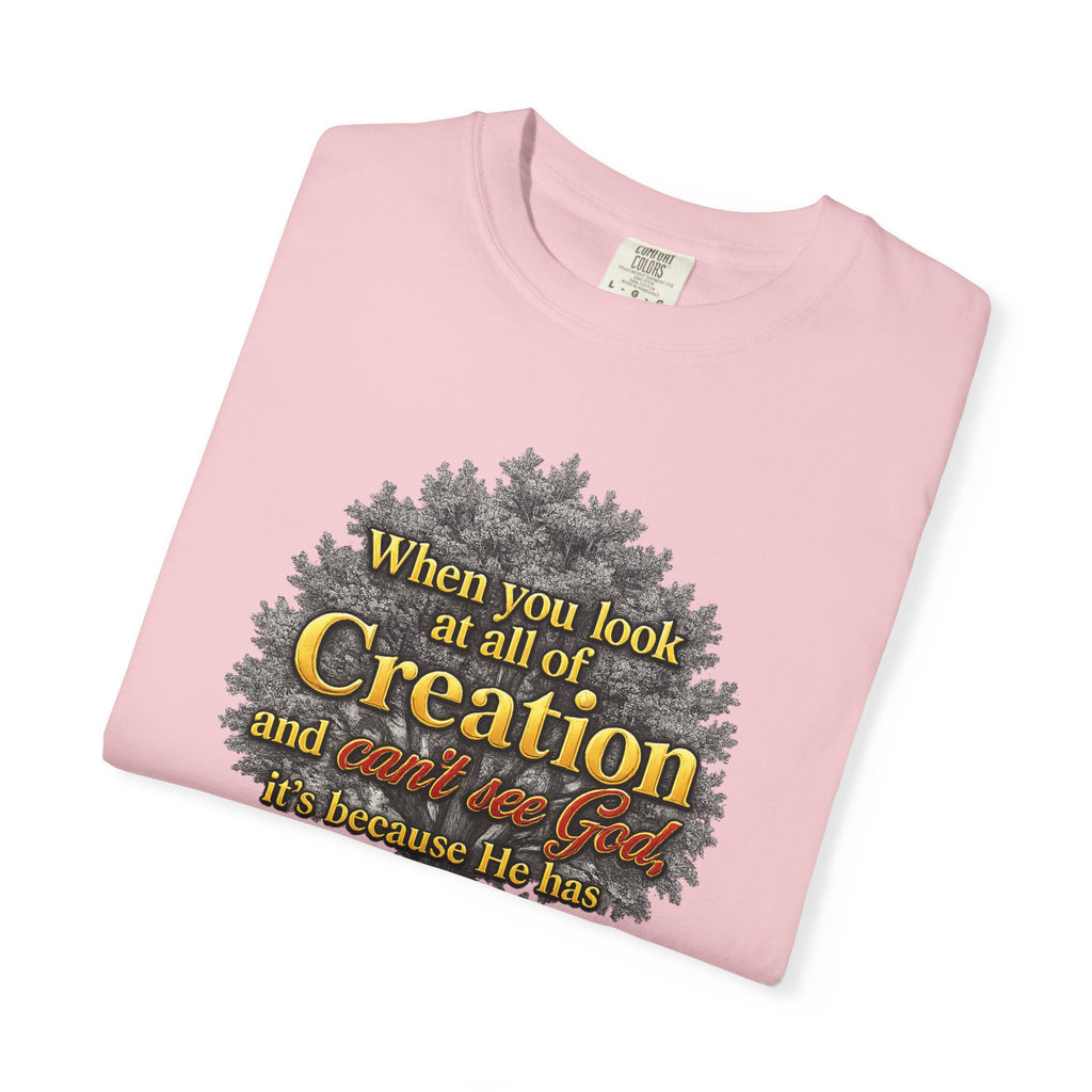 Creation Tree Christian T-Shirt — "When you look at all of Creation" Inspirational Faith Tee