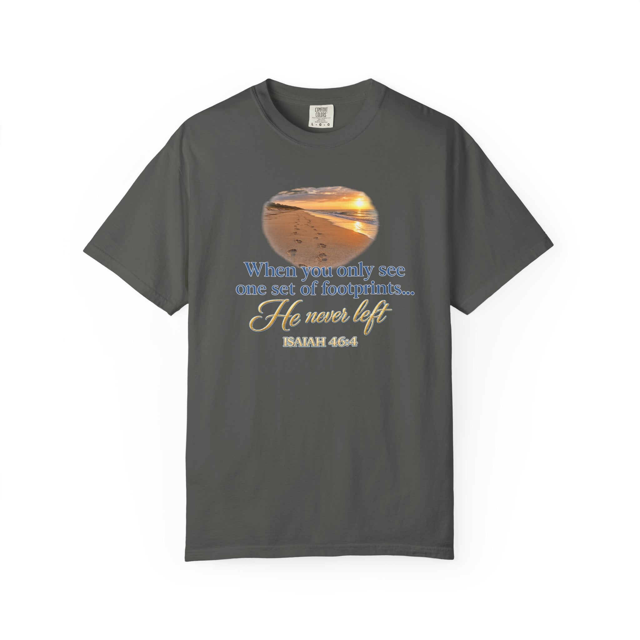 Footprints Bible Verse T-Shirt — "When You Only See One Set of Footprints... He Never Left"