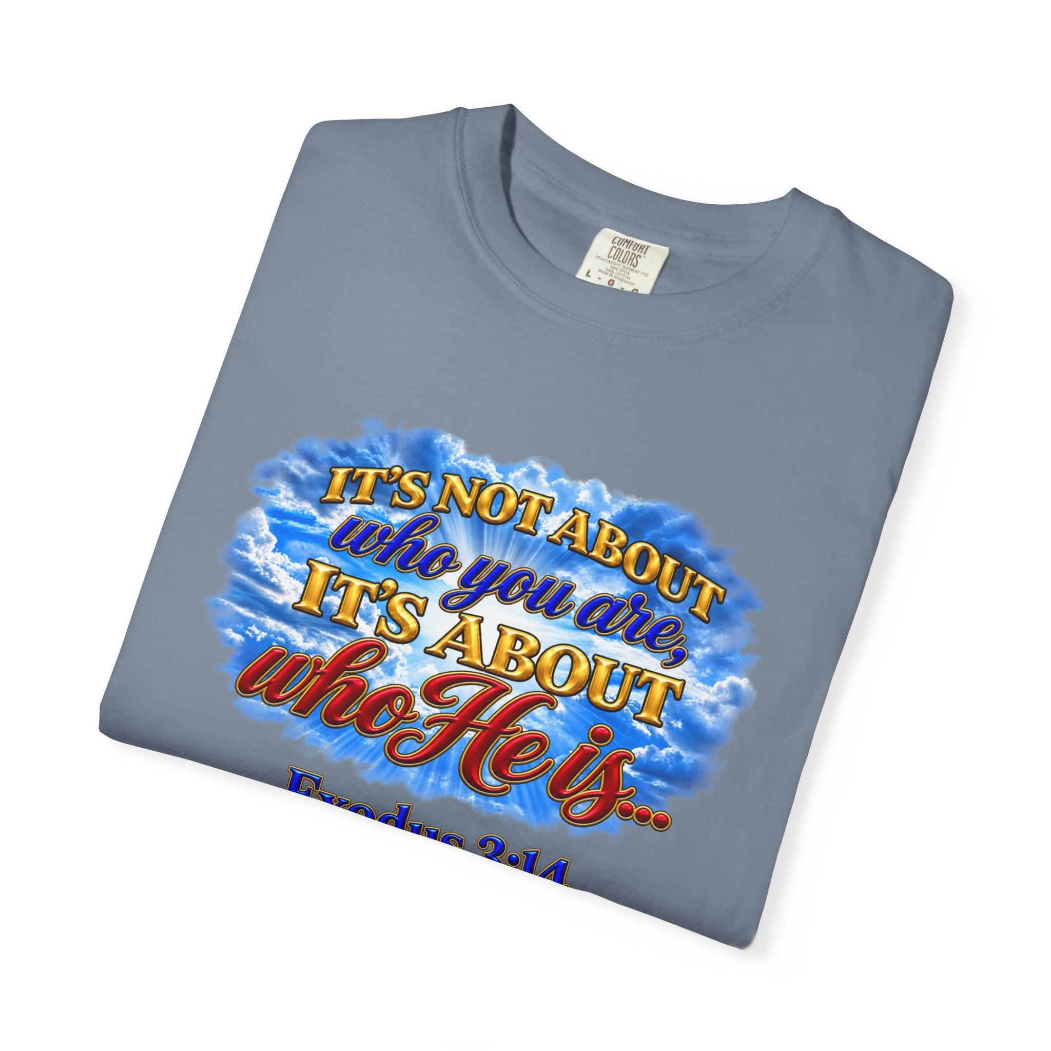 Christian Message T-Shirt, It's About Who He Is