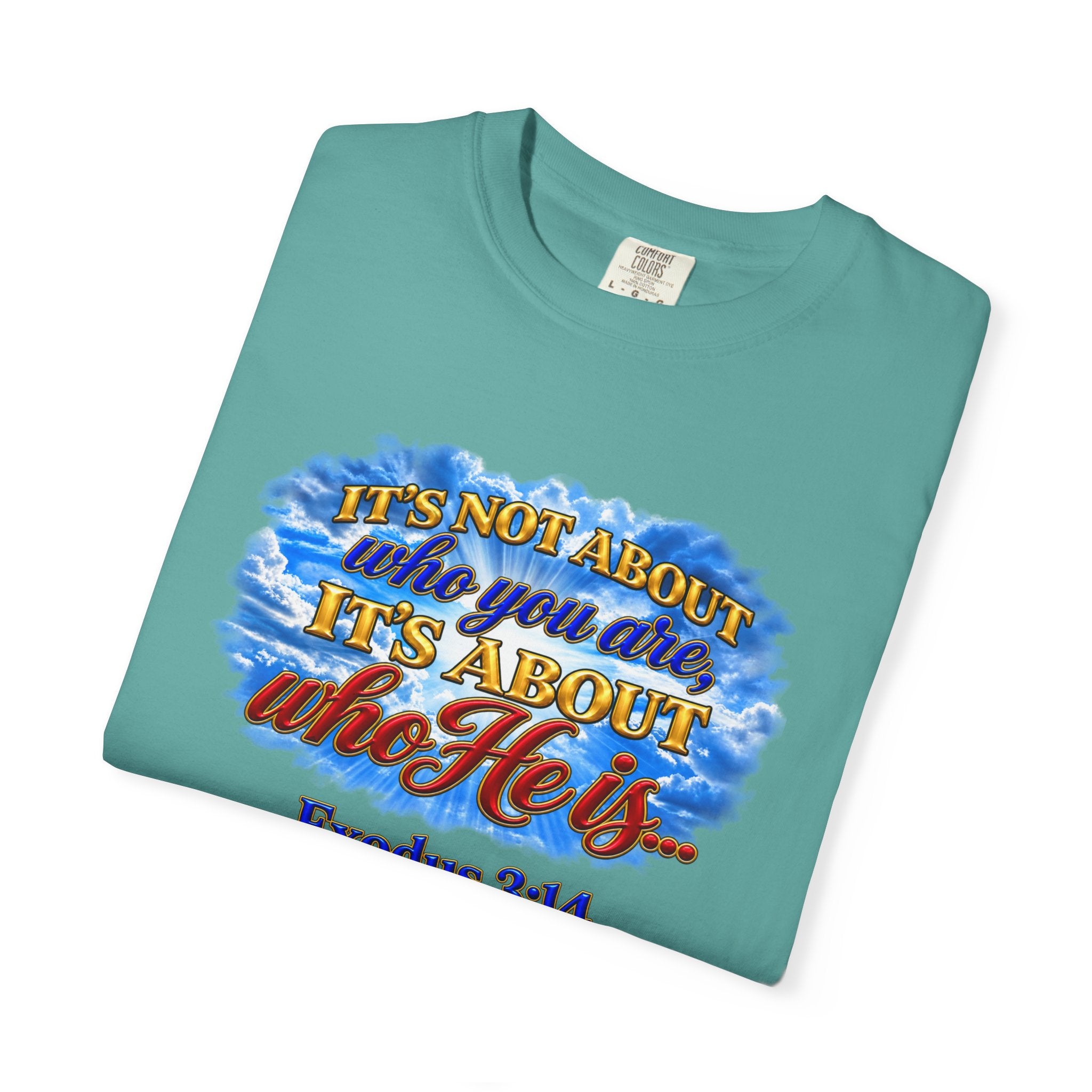 Christian Message T-Shirt, It's About Who He Is