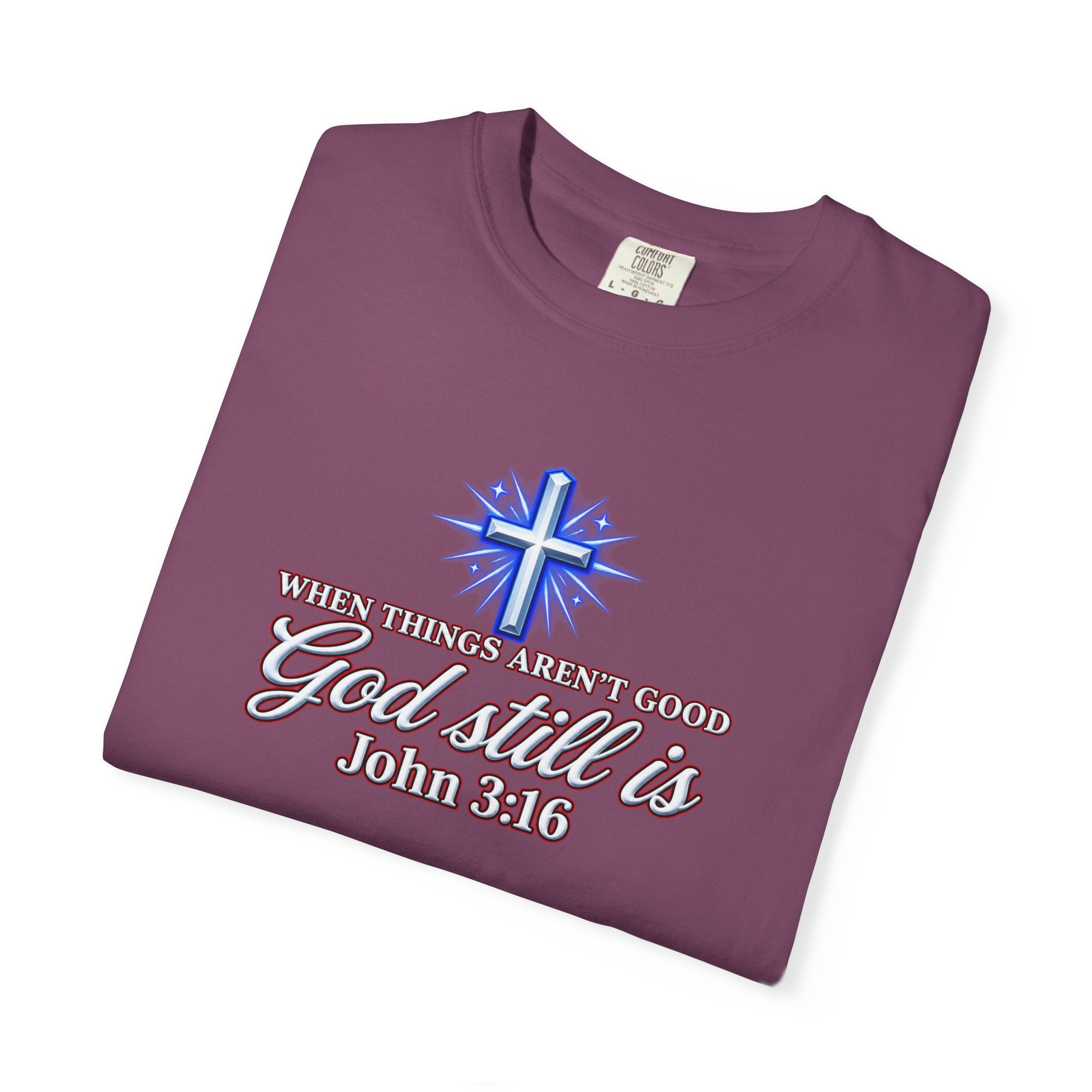 God Still Is T-Shirt – John 3:16 Cross Christian Tee (Full Armor of God)
