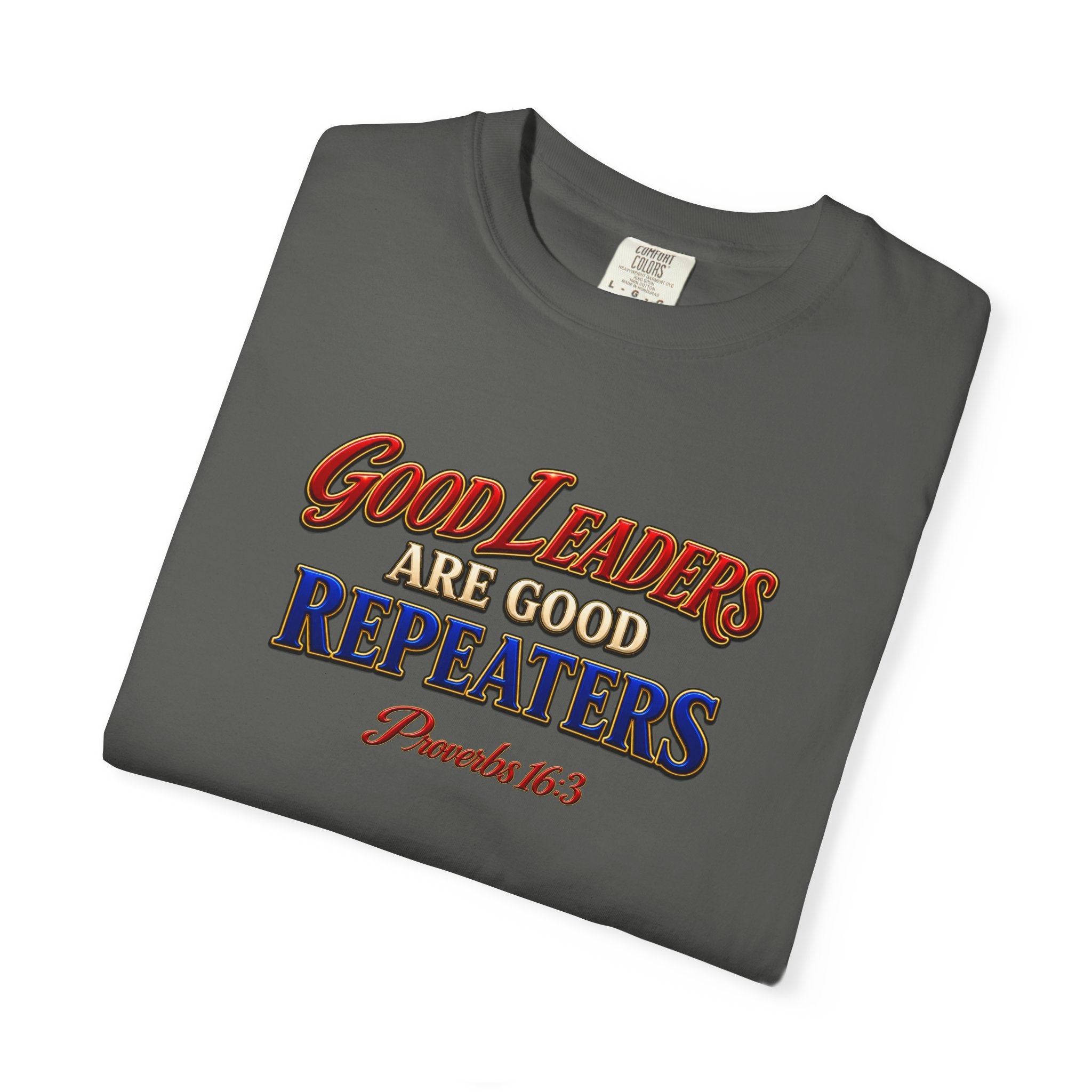 Good Leaders Are Good Repeaters T-Shirt — Proverbs 16:3 Christian Faith Tee (Full Armor of God on Back)