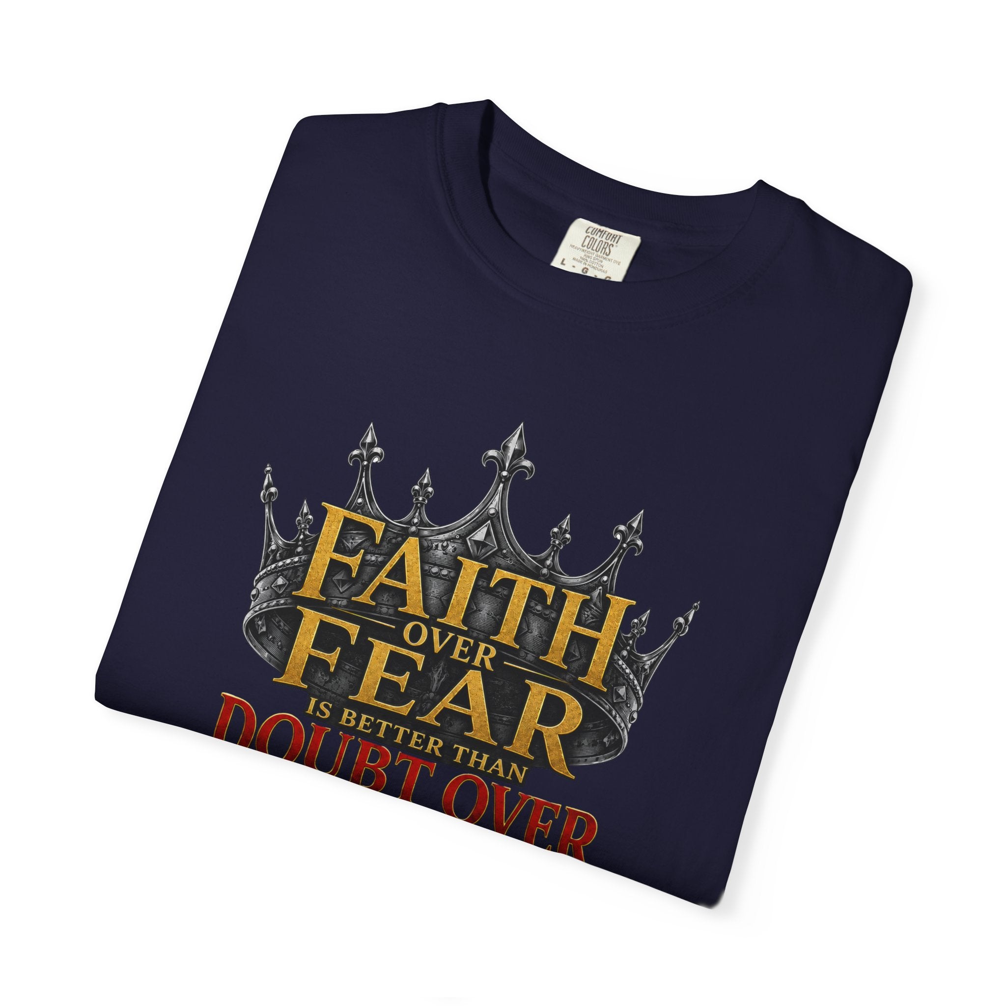 Faith Over Fear Crown T-Shirt – Christian Inspirational Tee (Faith Over Fear, Doubt Over Pride)
